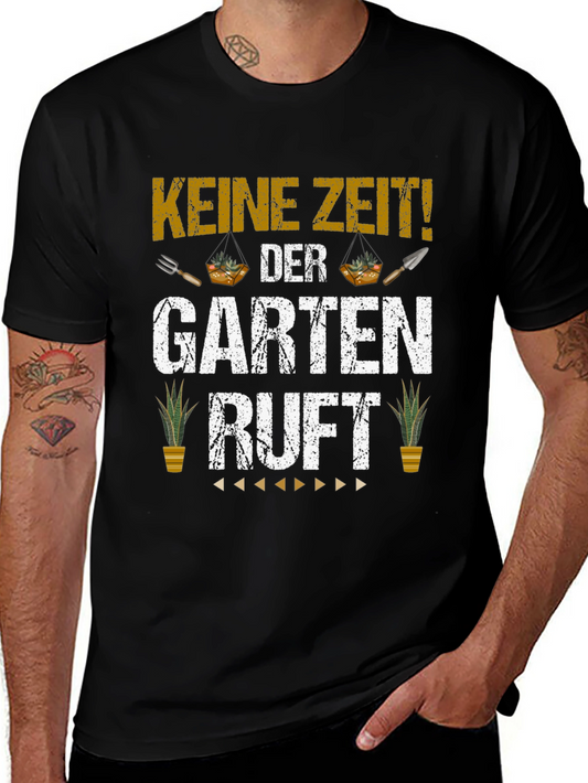 Gardening Humor T-Shirt - Keine Zeit! Der Garten Ruft!