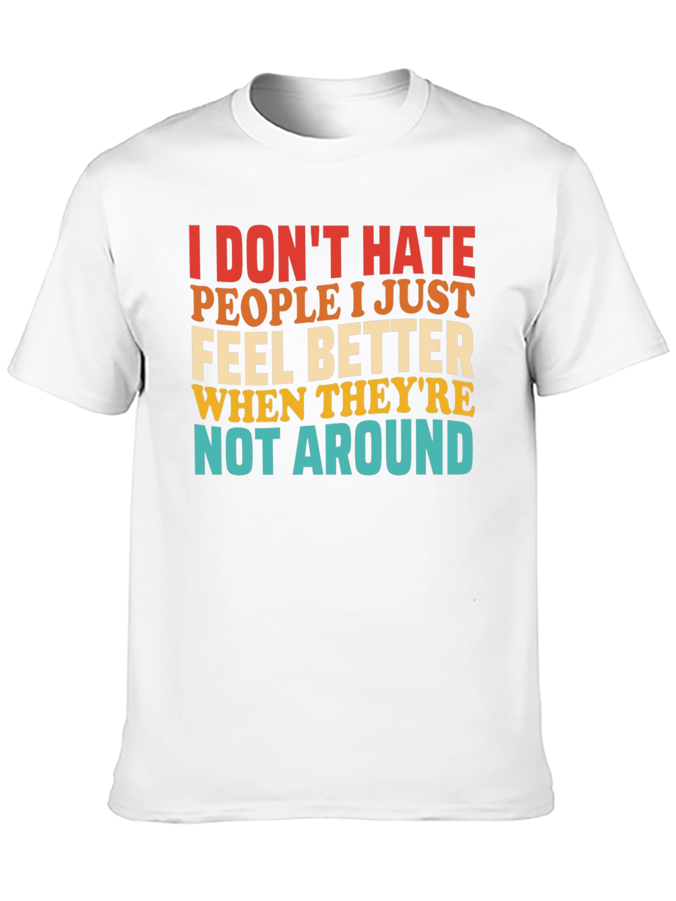 Funny Graphic T-Shirt - I Dont Hate People