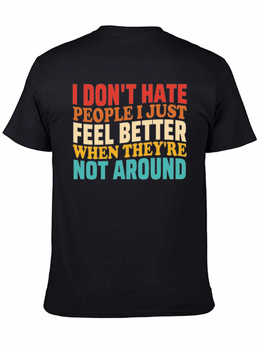 Funny Graphic T-Shirt - I Dont Hate People
