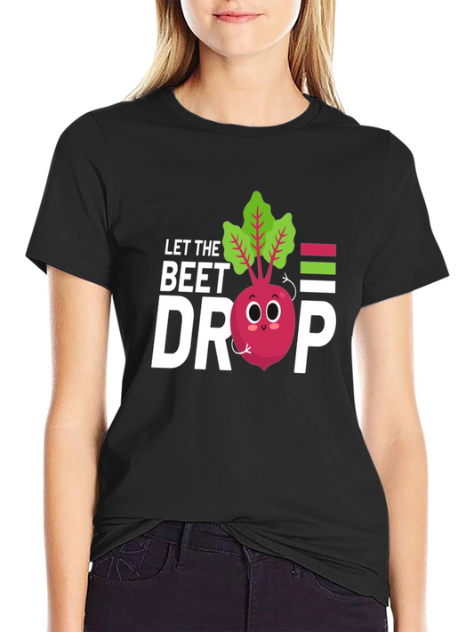 Let the Beet Drop Graphic Tee - Cute Vegetable Pun T-Shirt