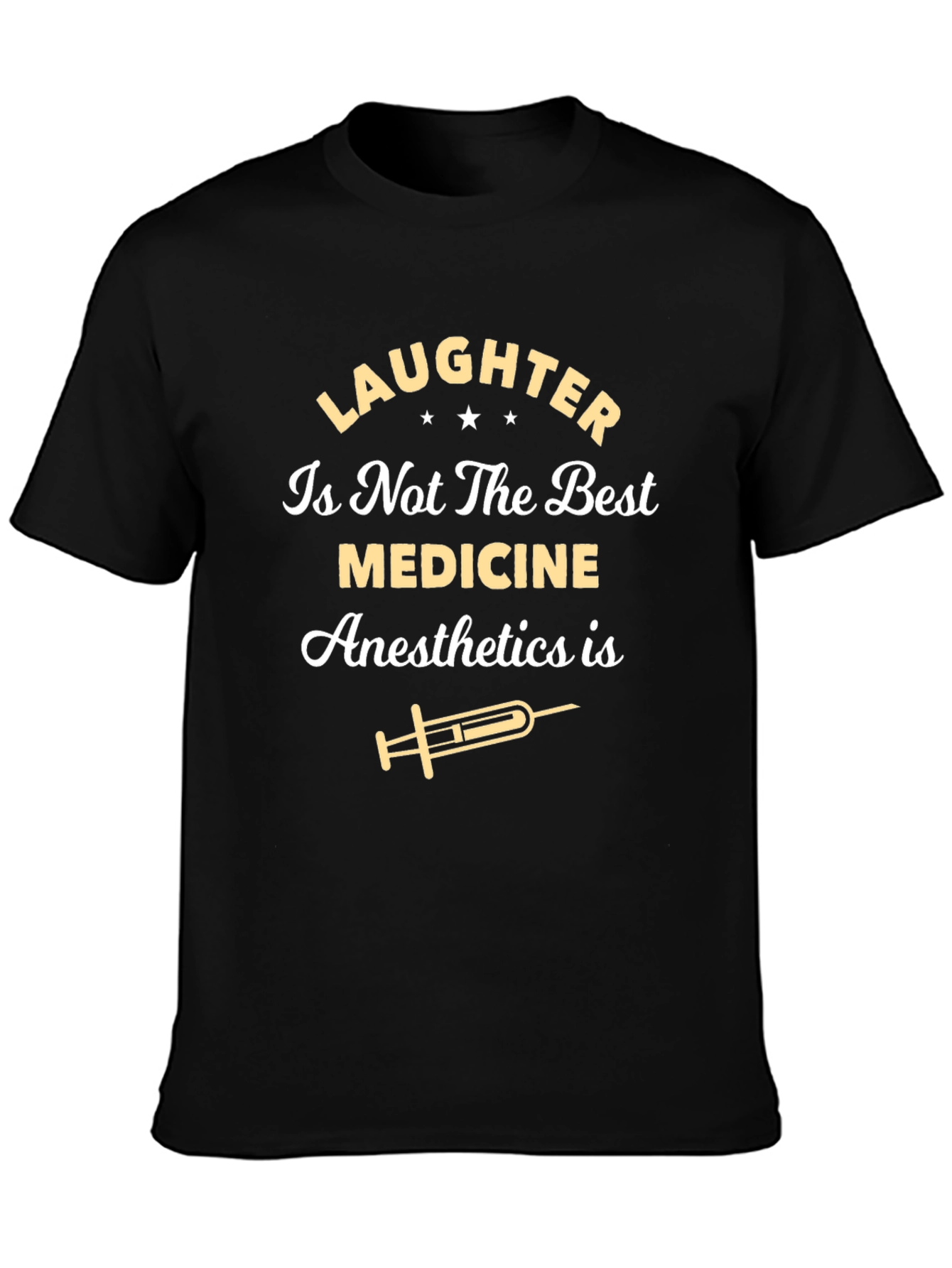 Humorous Anesthesia T-Shirt - Laughter Isnt Medicine
