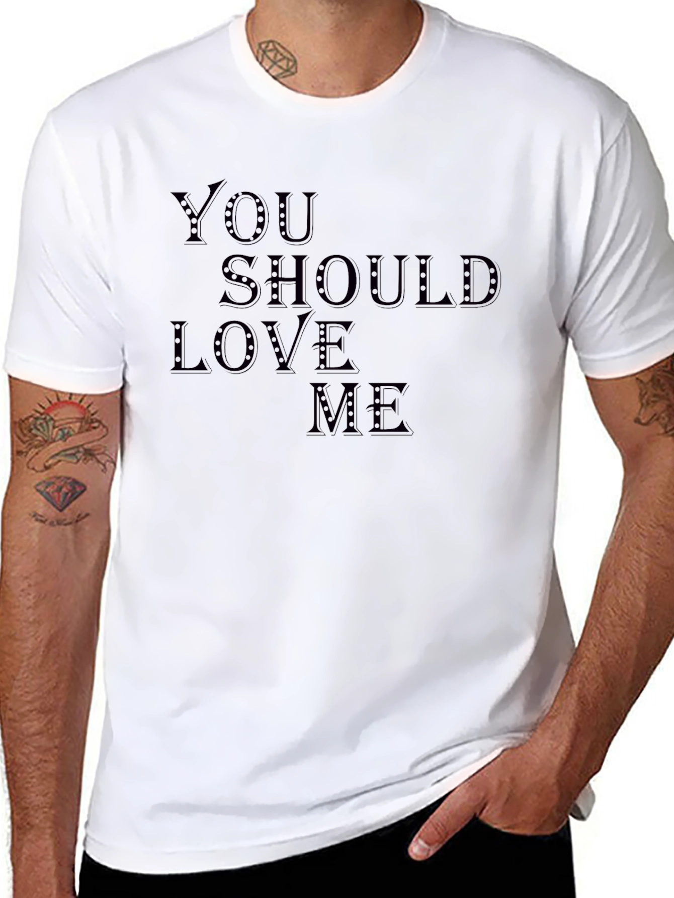 You Should Love Me T-Shirt - Stylish Graphic Tee