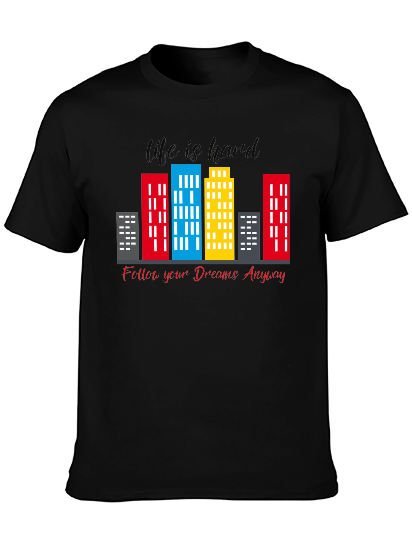 Life Is Hard - Graphic T-Shirt
