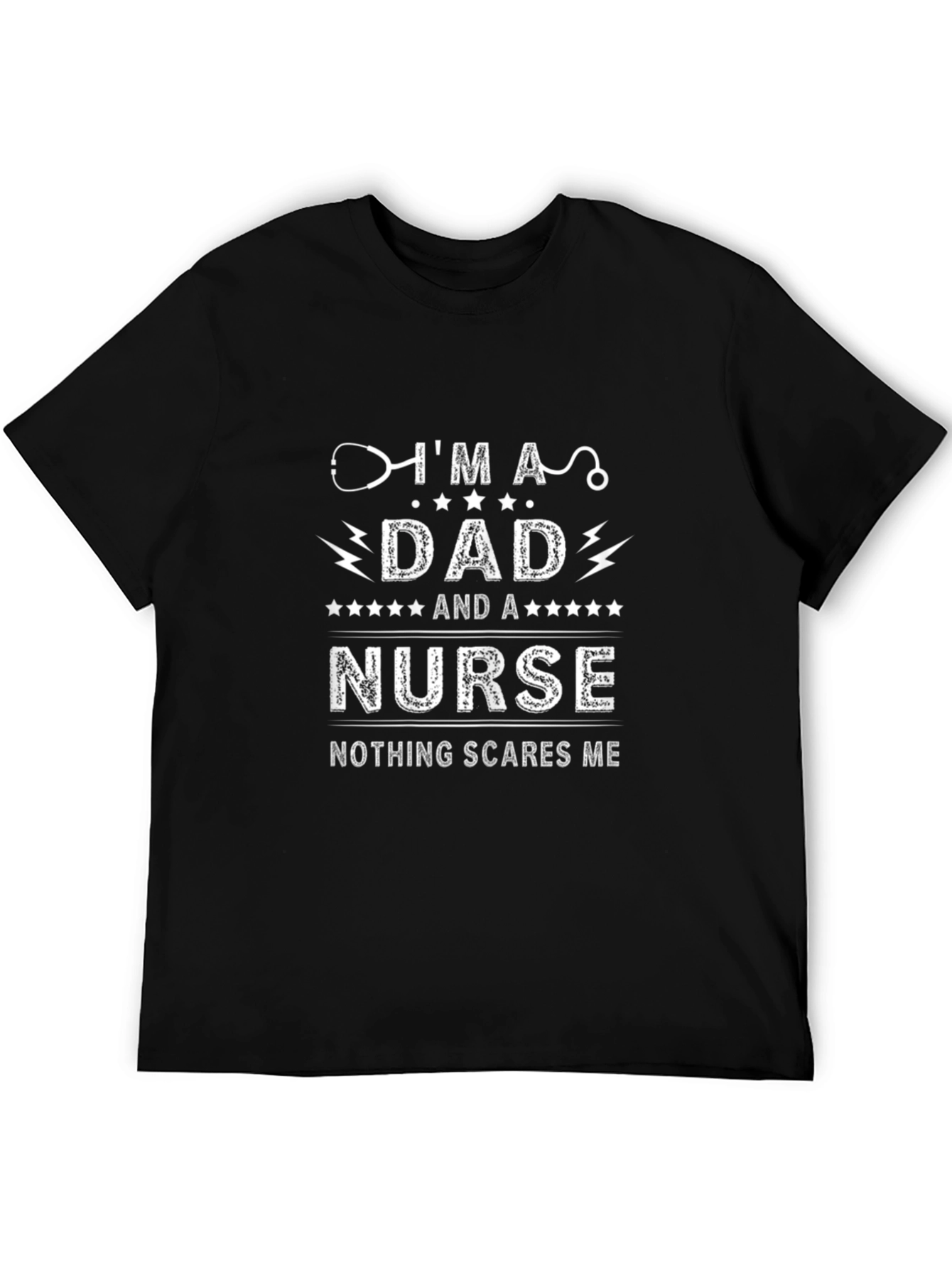 Dad Nurse T-Shirt: Nothing Scares Me!