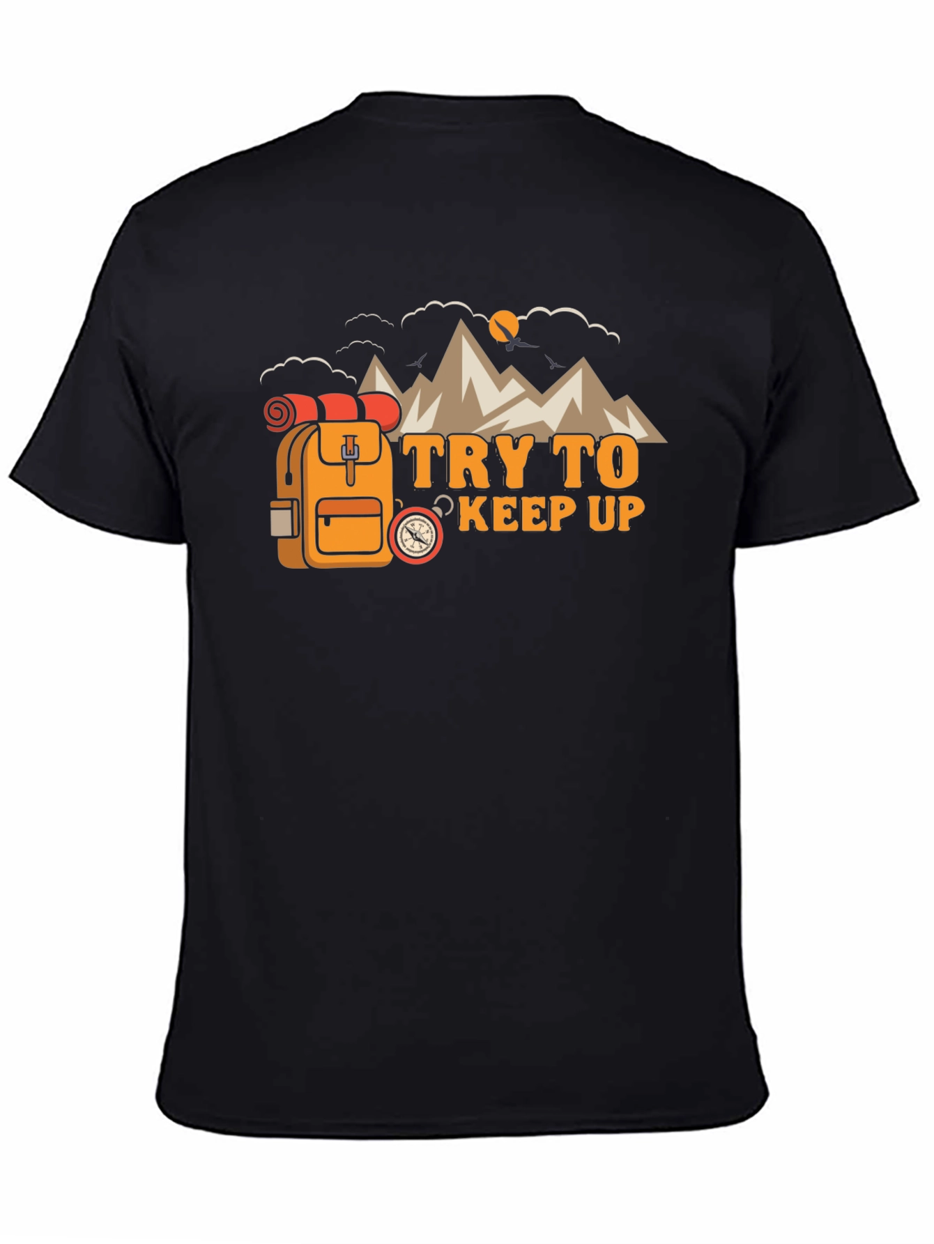 Try To Keep Up Hiking T-Shirt