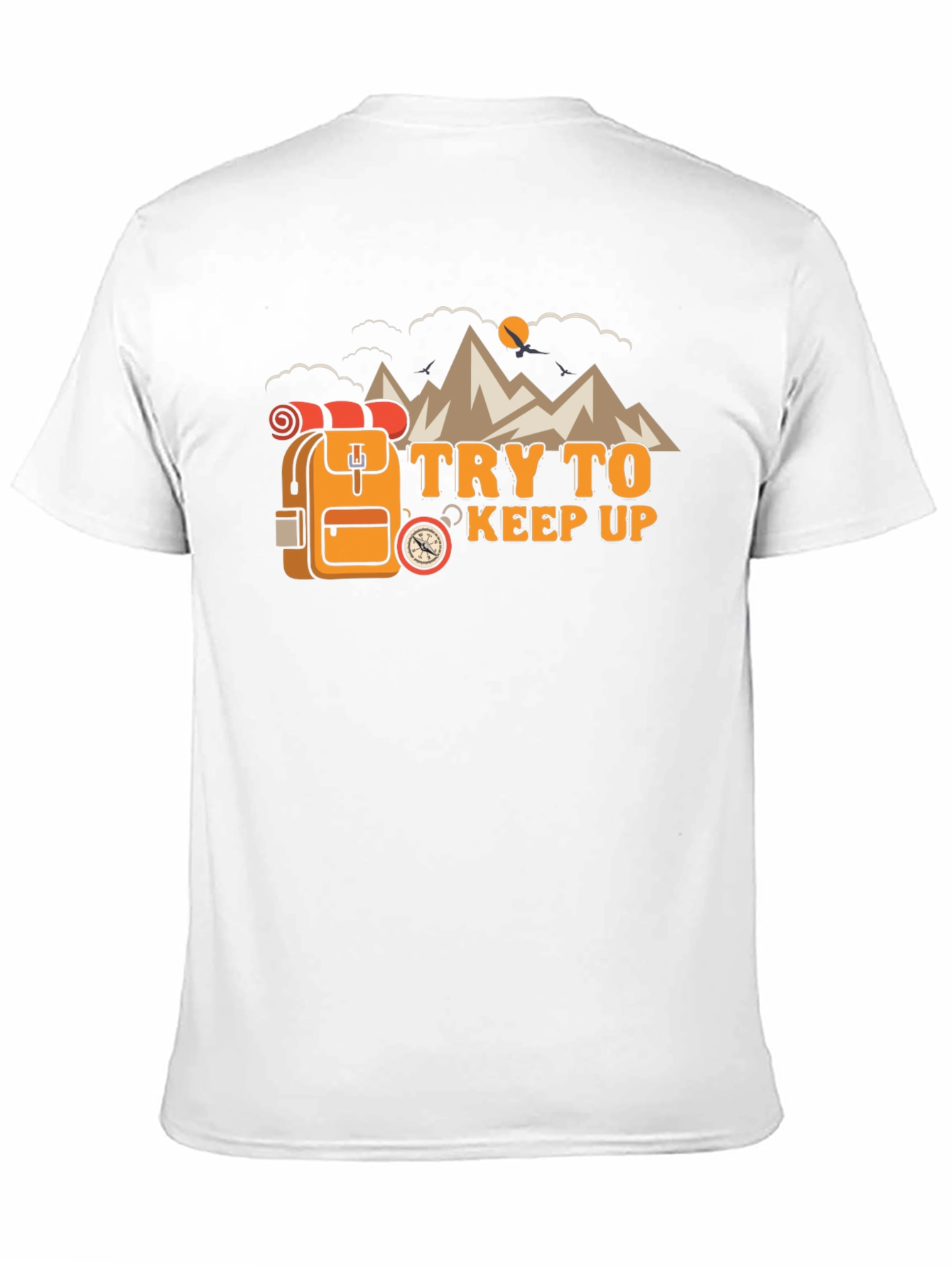 Try To Keep Up Hiking T-Shirt