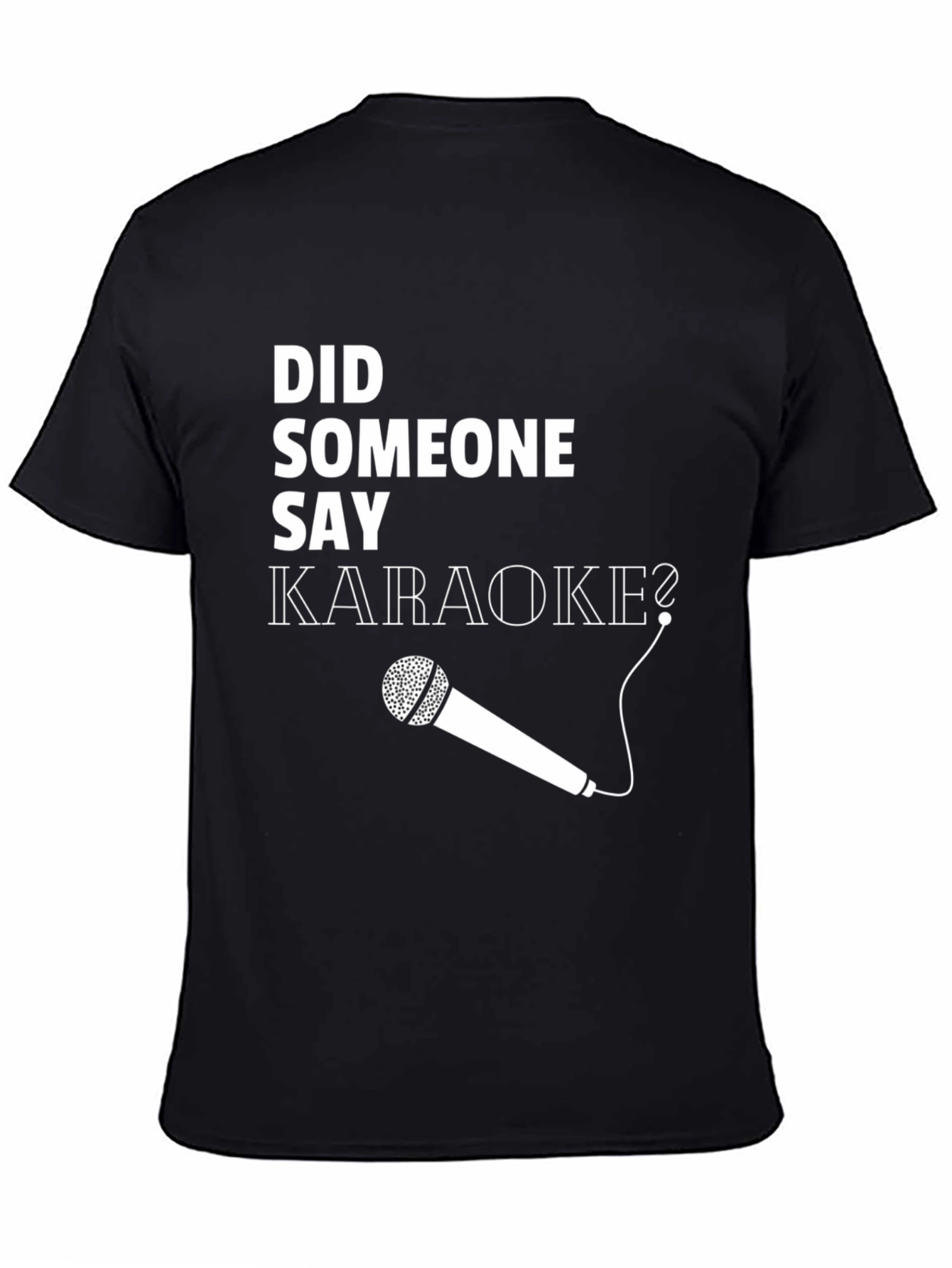 Did Someone Say Karaoke? Graphic Tee