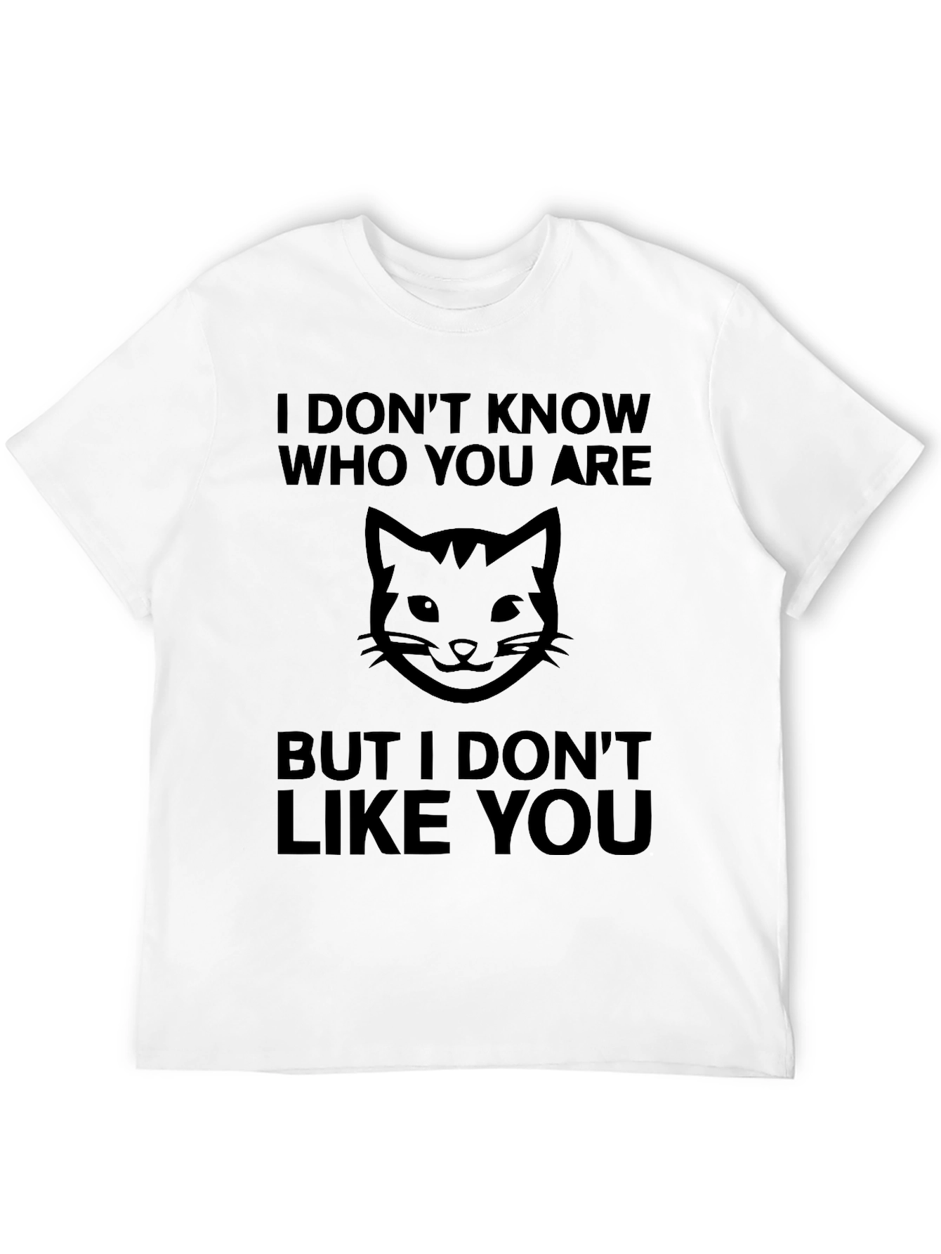Funny Cat Graphic T-Shirt - I Dont Like You
