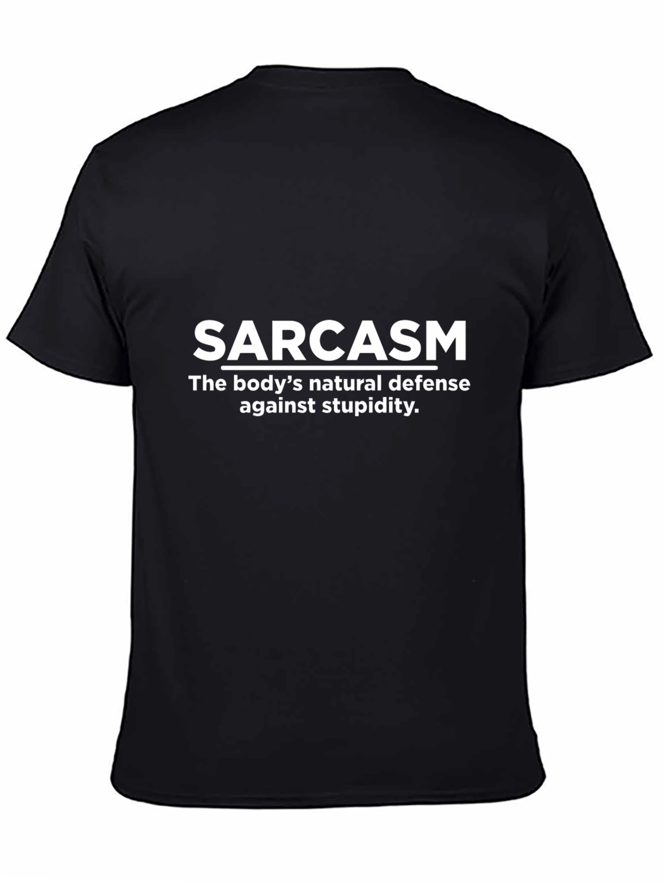Sarcasm T-Shirt: Natural Defense Against Stupidity