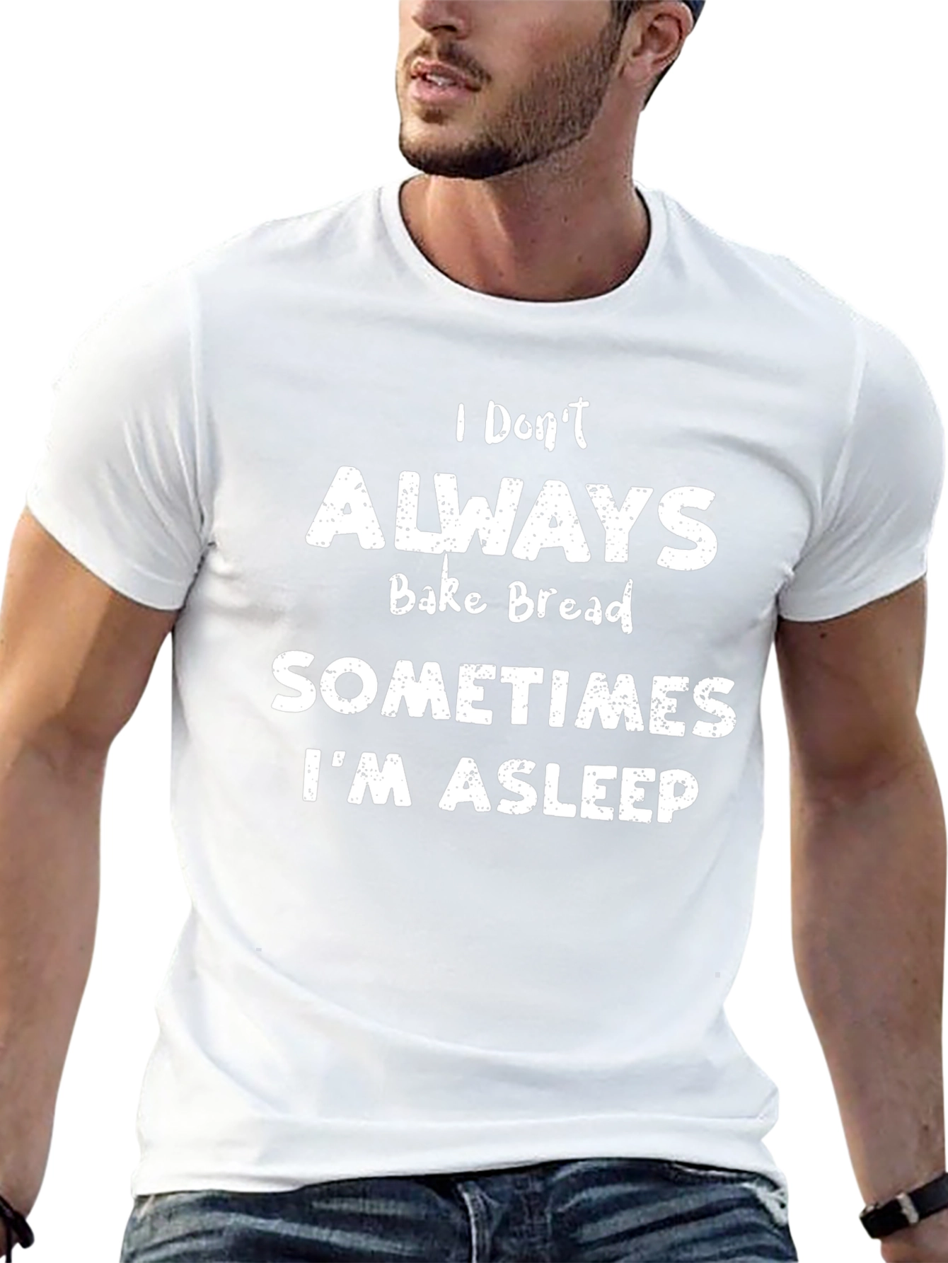 Funny Baking T-Shirt - I Dont Always Bake Bread