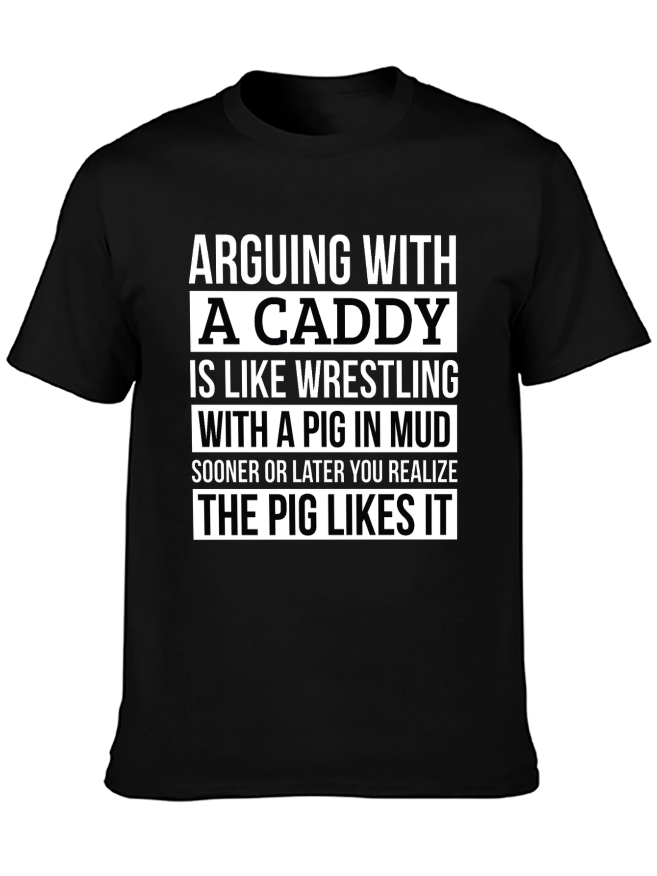 Arguing With A Caddy T-Shirt