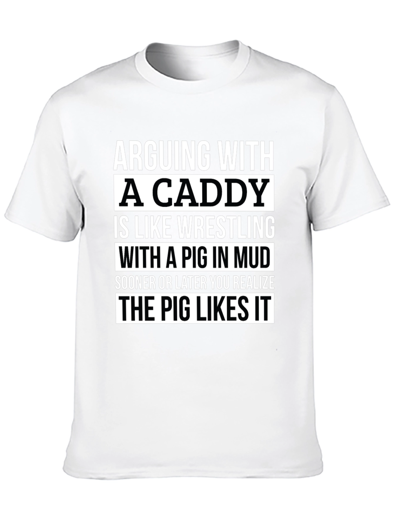 Arguing With A Caddy T-Shirt