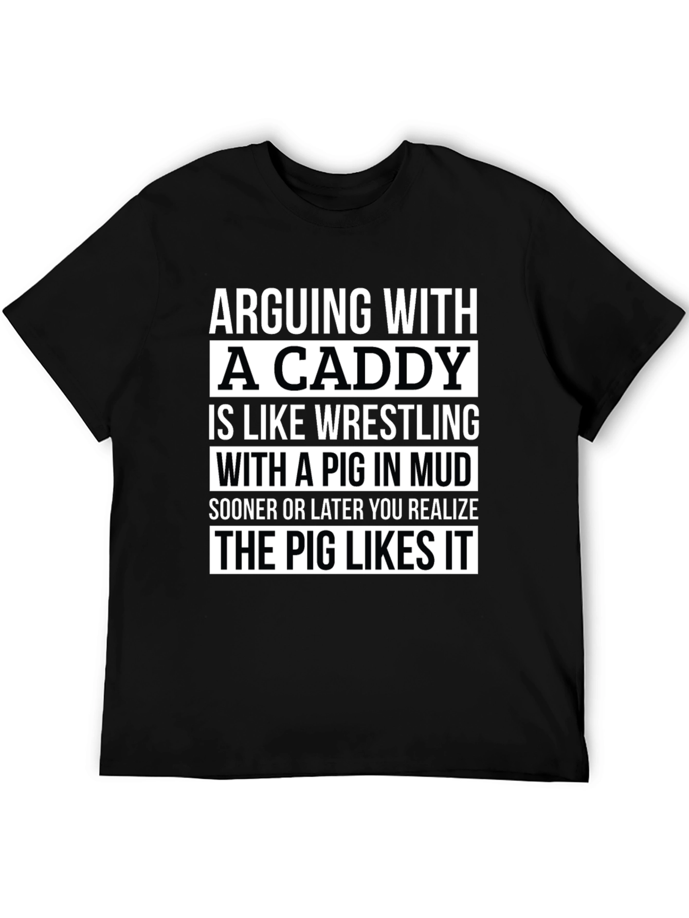Arguing With A Caddy T-Shirt