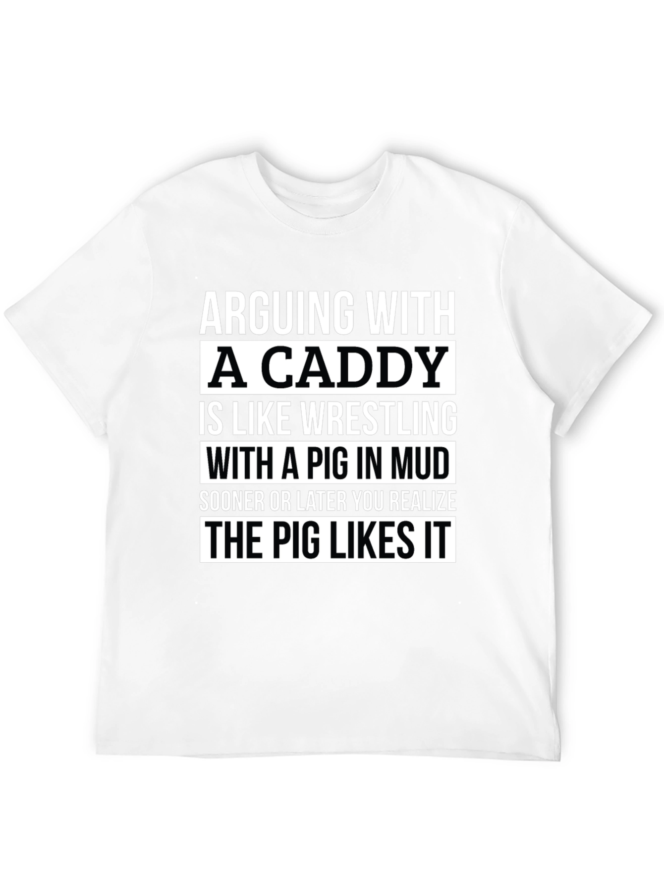 Arguing With A Caddy T-Shirt
