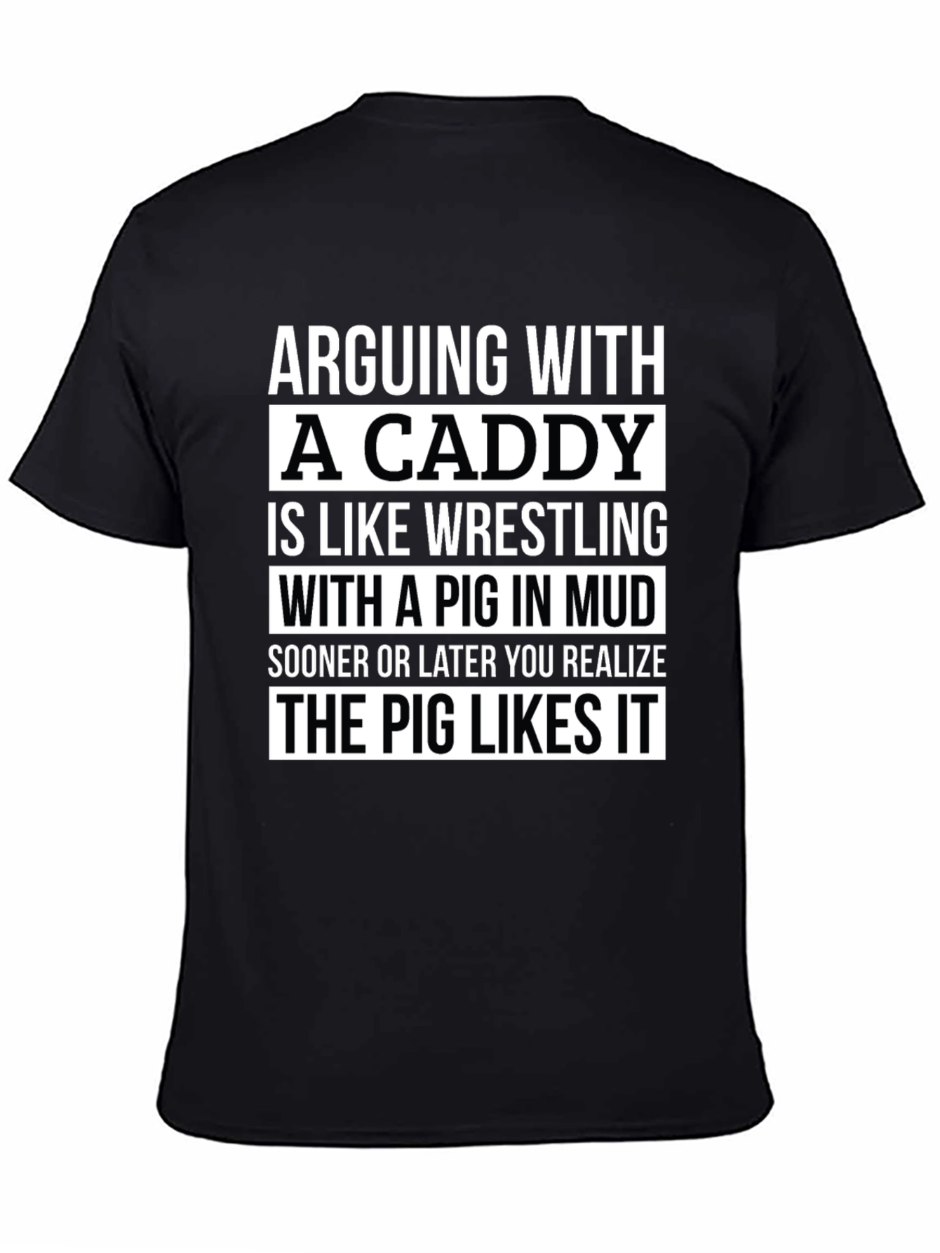 Arguing With A Caddy T-Shirt