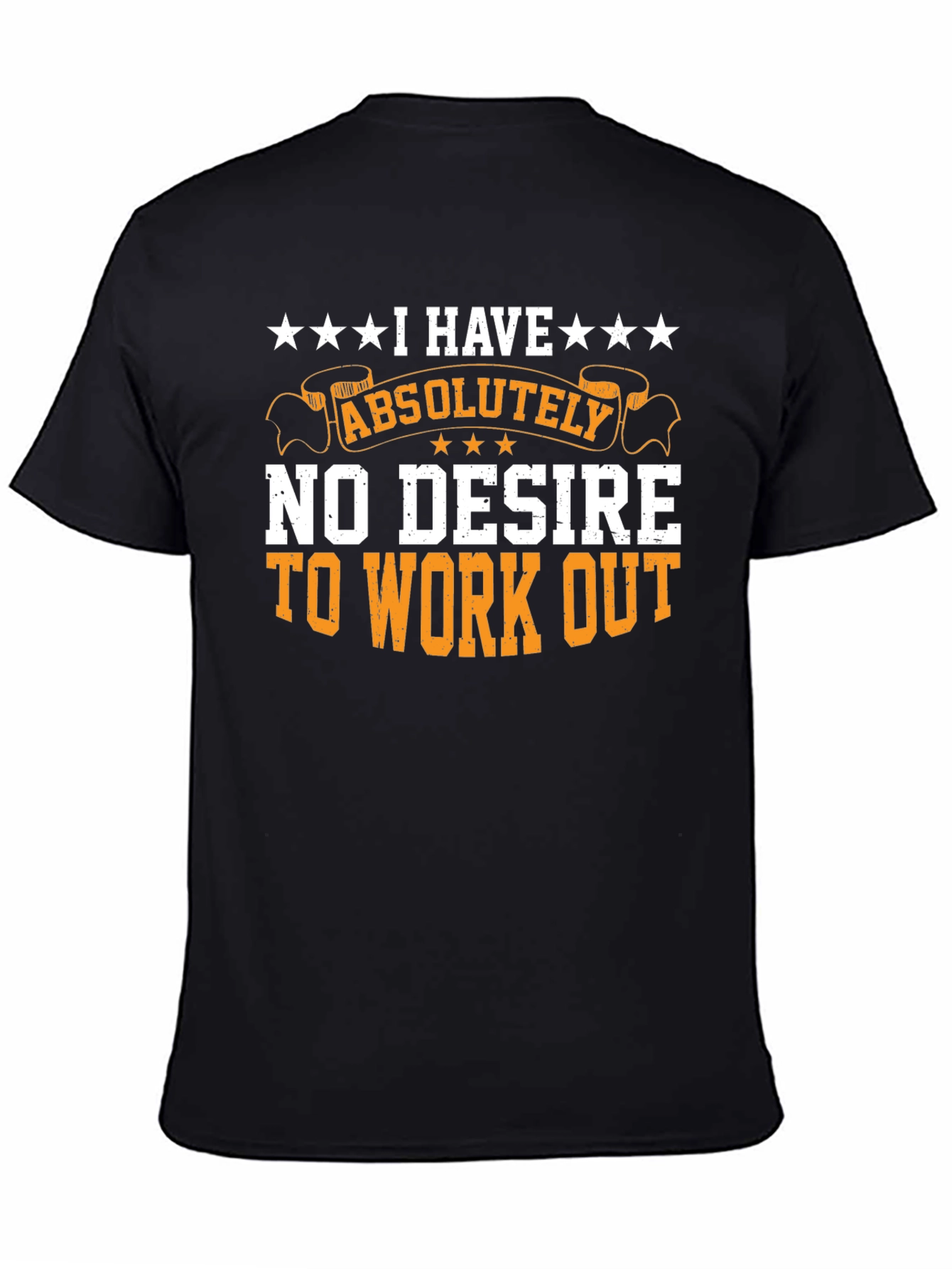 Funny Workout T-Shirt - No Desire to Exercise