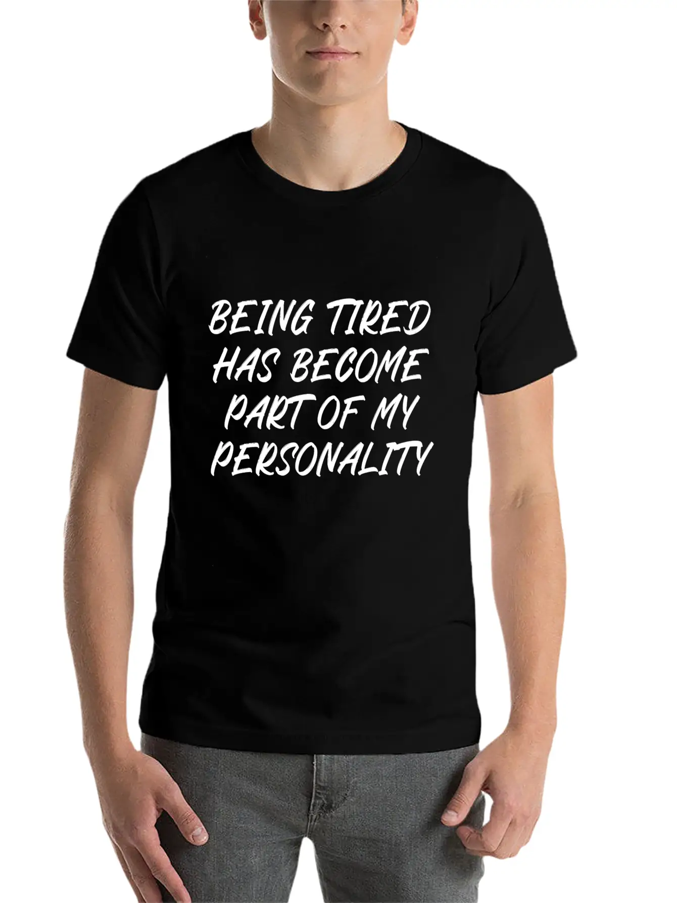 Being Tired Has Become Part Of My Personality Unisex Casual T-Shirt – Clean Design For Daily Comfort