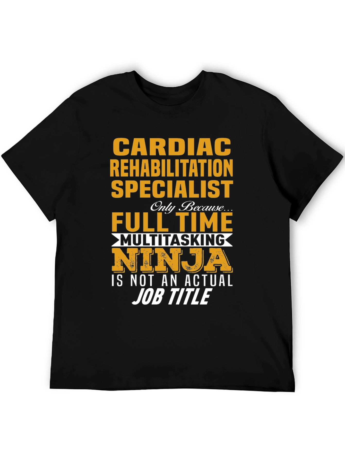 Cardiac Rehab Specialist T-Shirt Ninja Multitasking