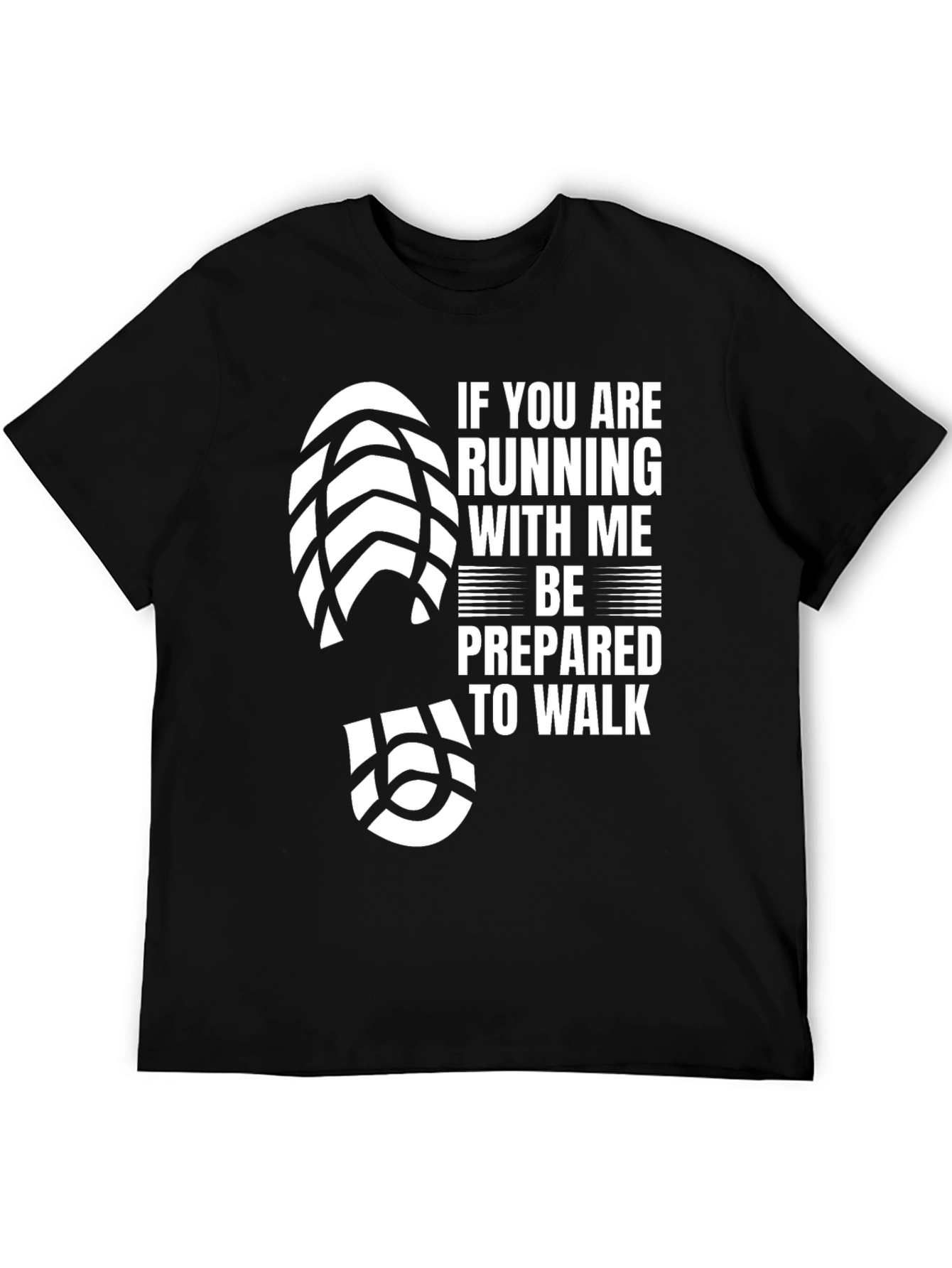 Running Humor T-Shirt - Be Prepared to Walk