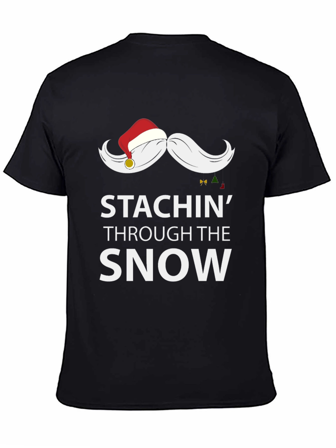 Stachin Through the Snow Funny Christmas Tee