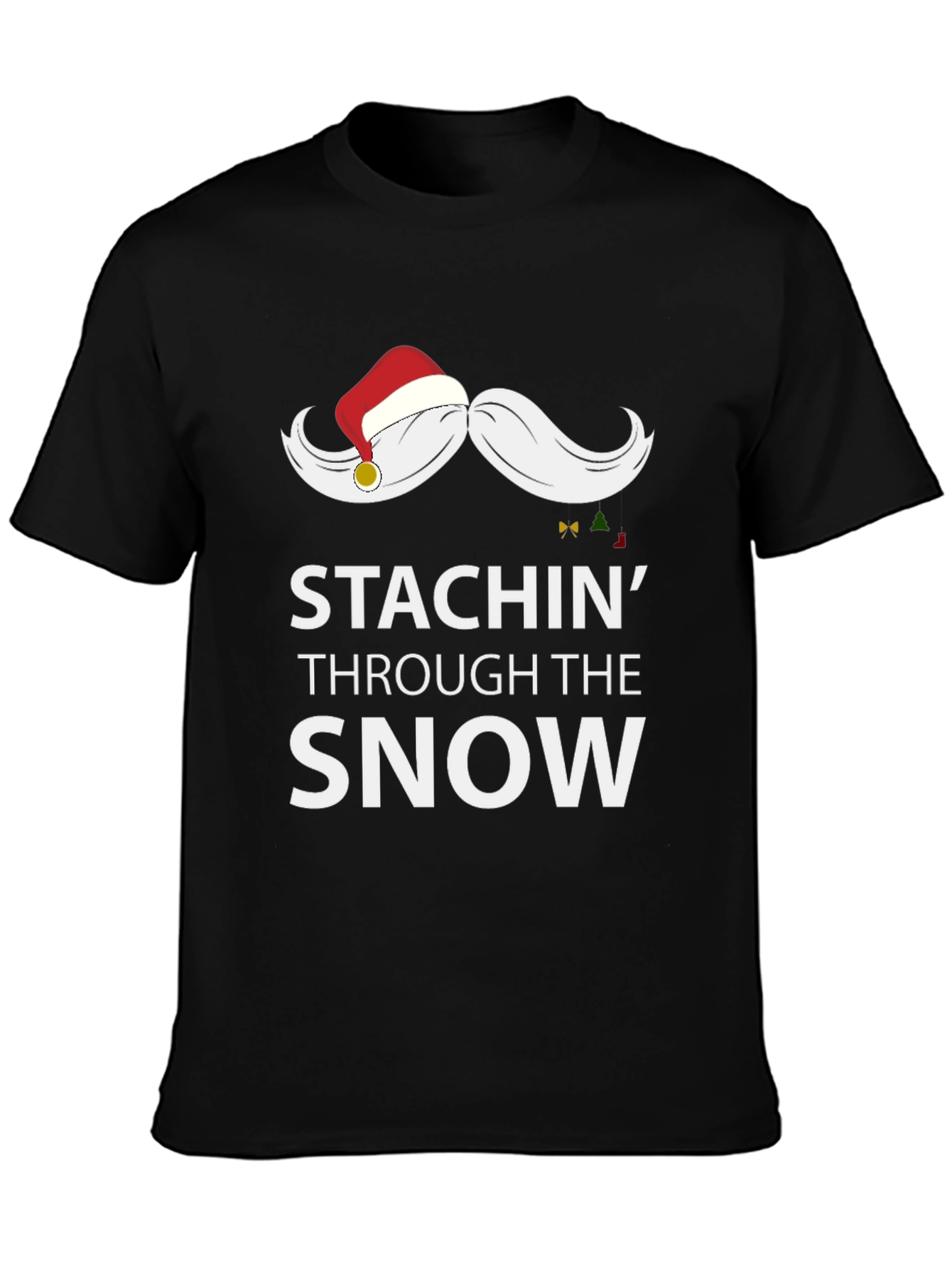 Stachin Through the Snow Funny Christmas Tee