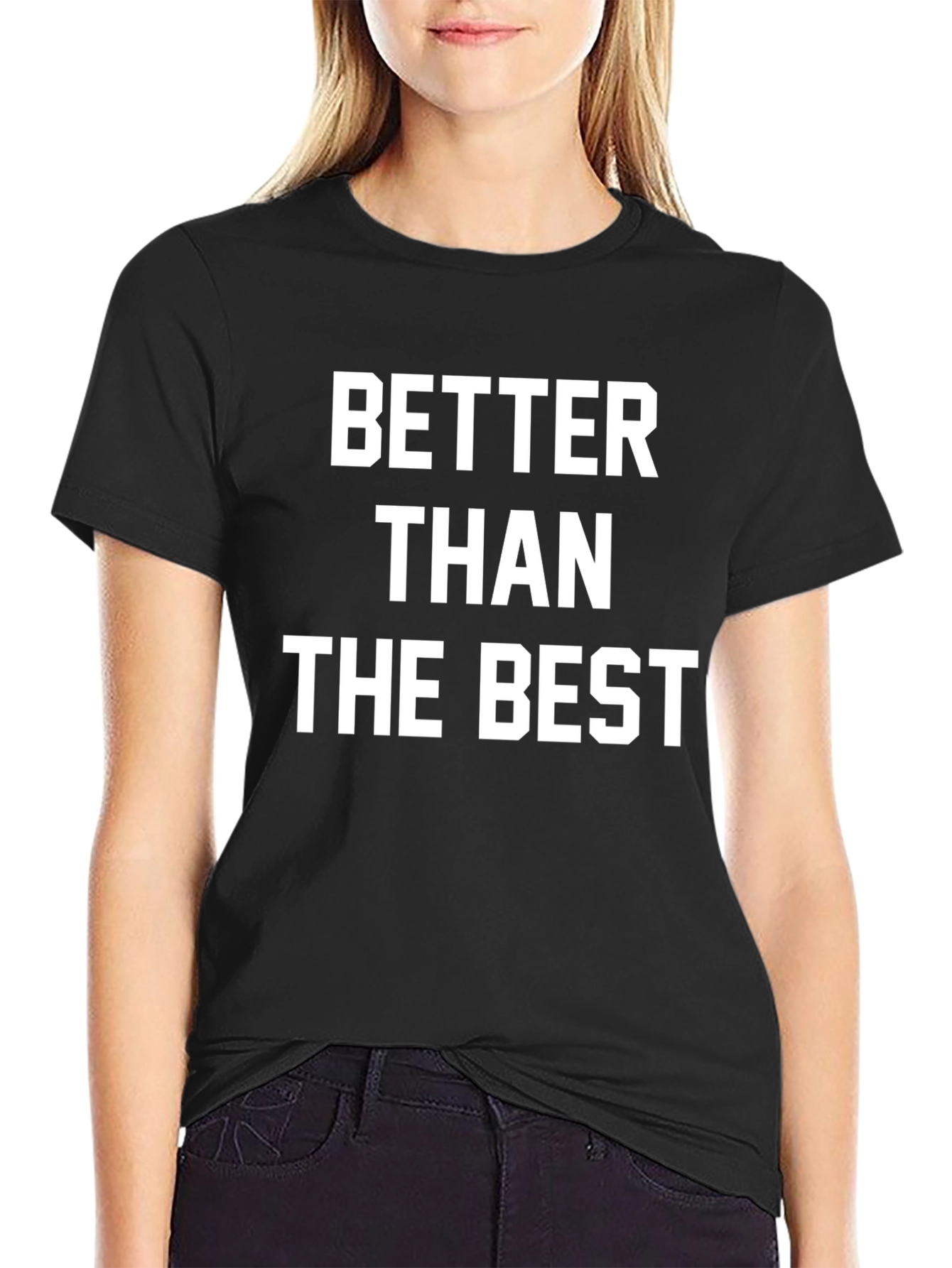 Better Than The Best Graphic Tee