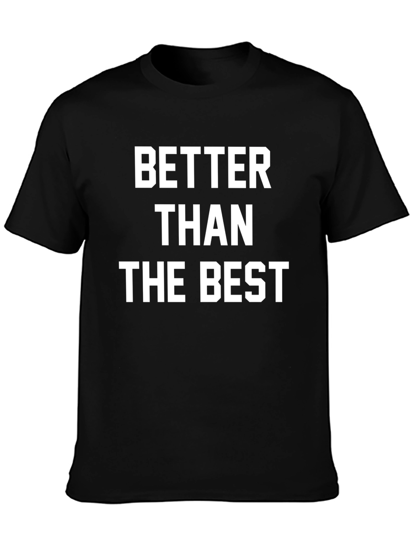 Better Than The Best Graphic Tee