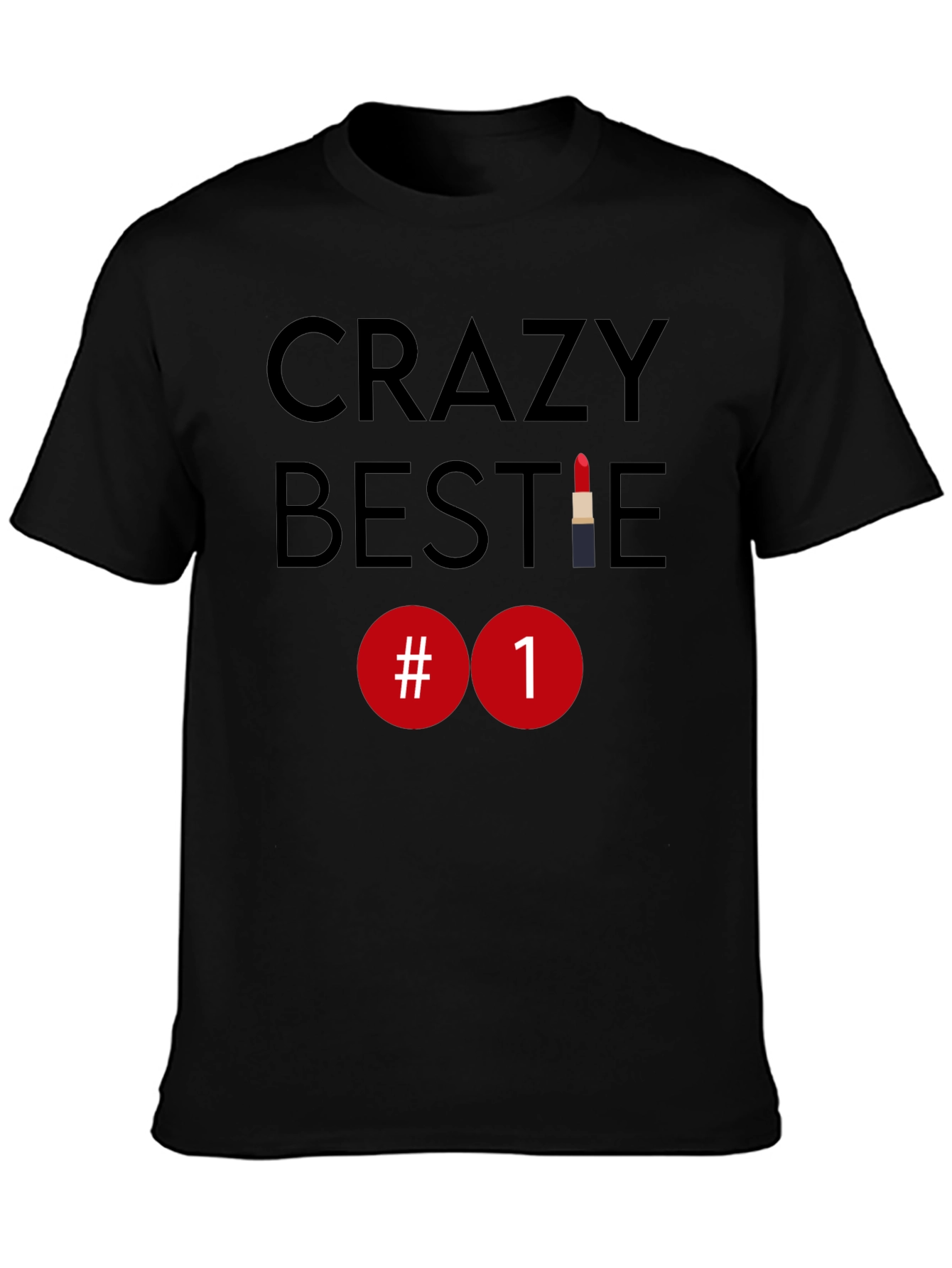 Crazy Bestie #1 Lipstick T-Shirt