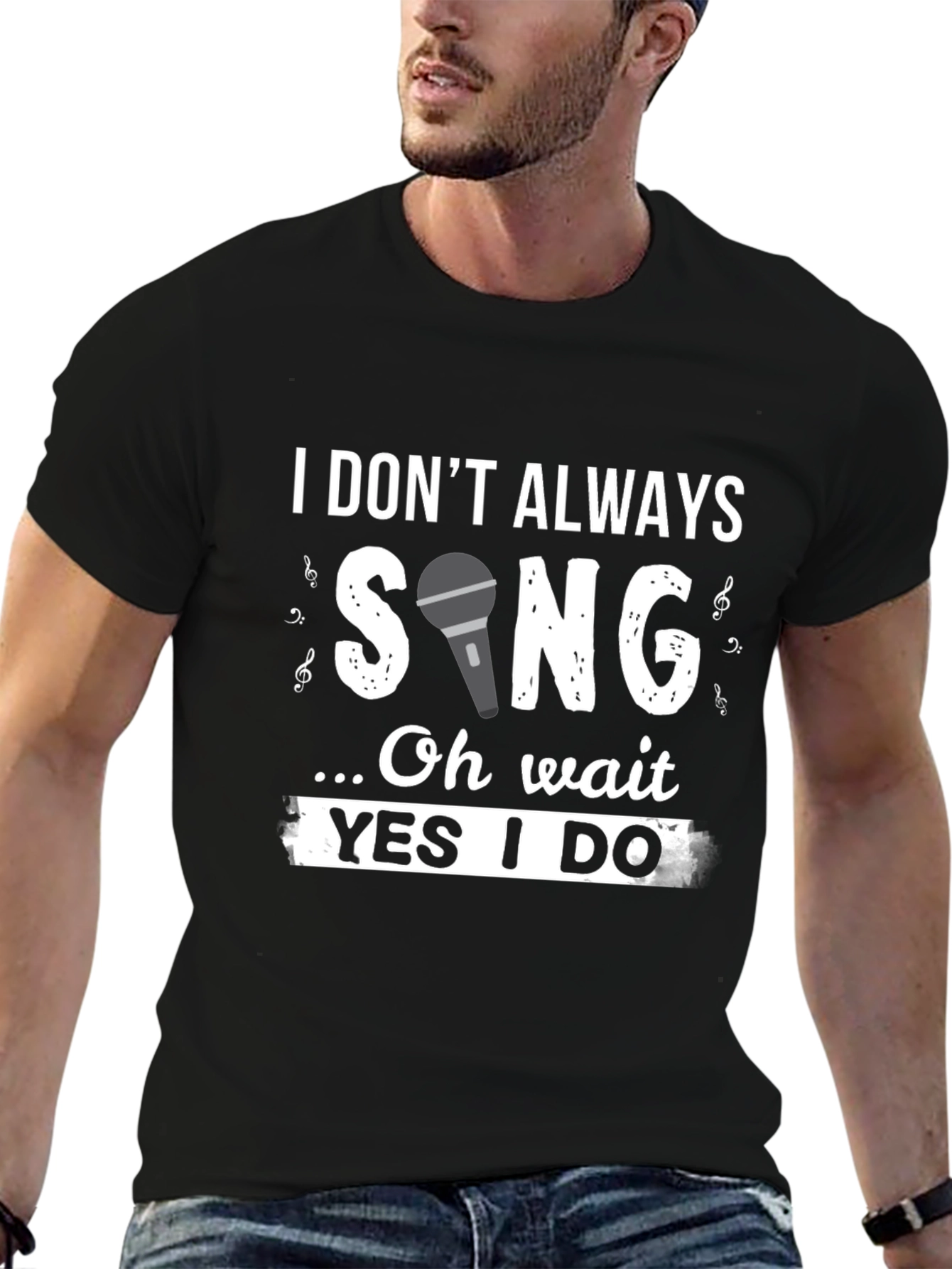 Funny Singer T-Shirt: I Dont Always Sing