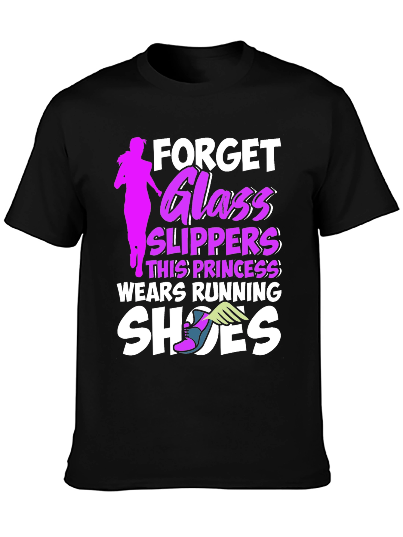 Forget Glass Slippers Running T-Shirt