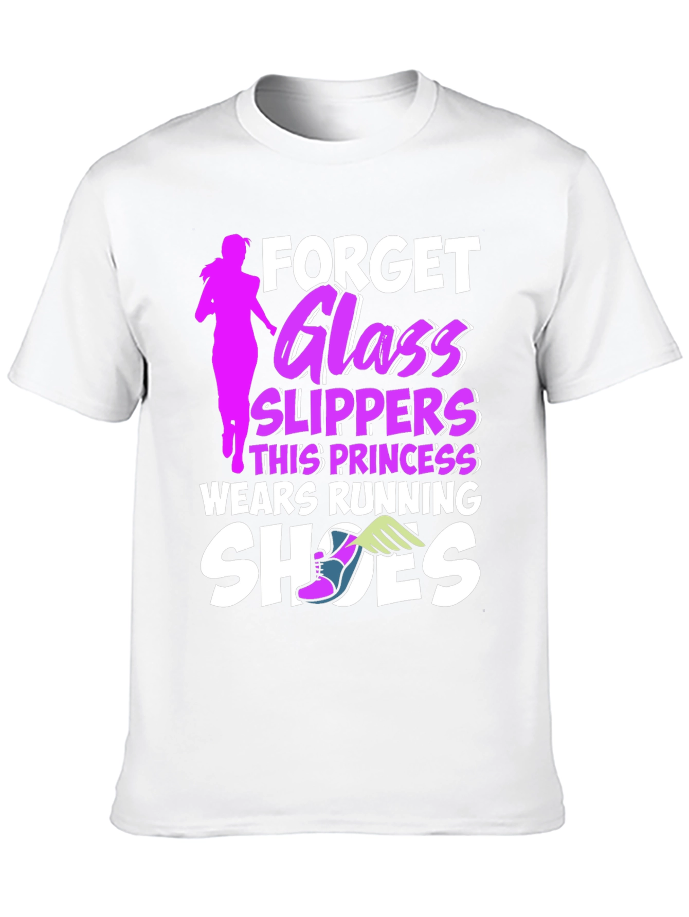 Forget Glass Slippers Running T-Shirt