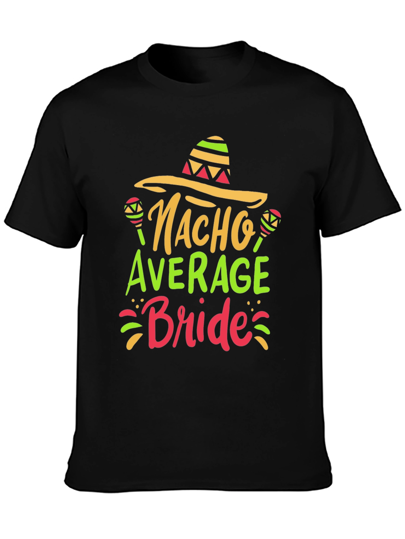 Nacho Average Bride T-Shirt - Bachelorette Party Tee