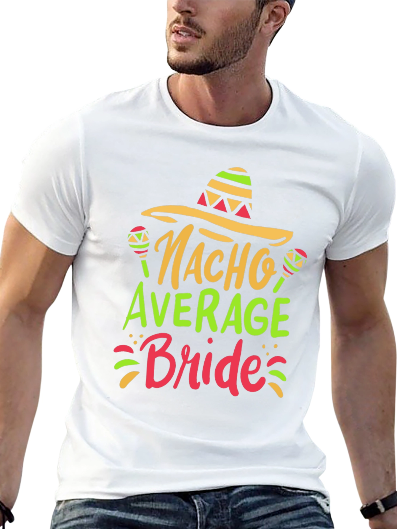 Nacho Average Bride T-Shirt - Bachelorette Party Tee