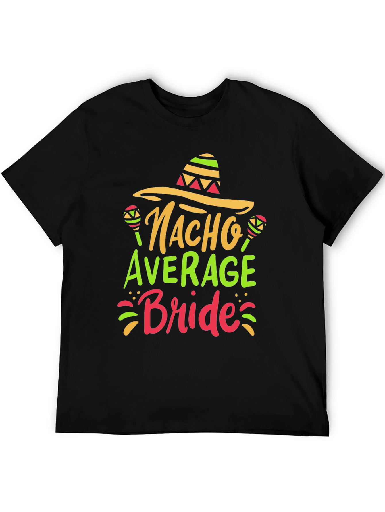 Nacho Average Bride T-Shirt - Bachelorette Party Tee