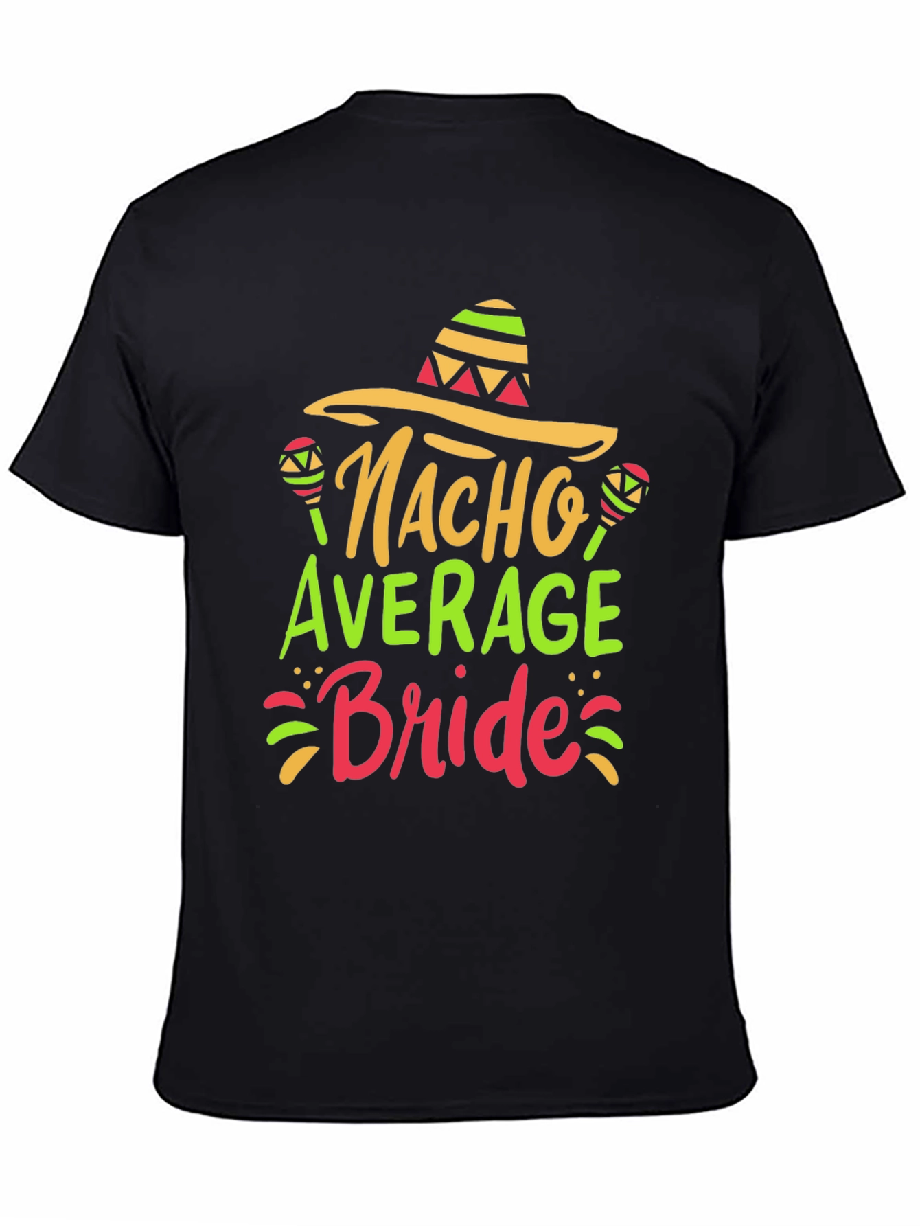 Nacho Average Bride T-Shirt - Bachelorette Party Tee
