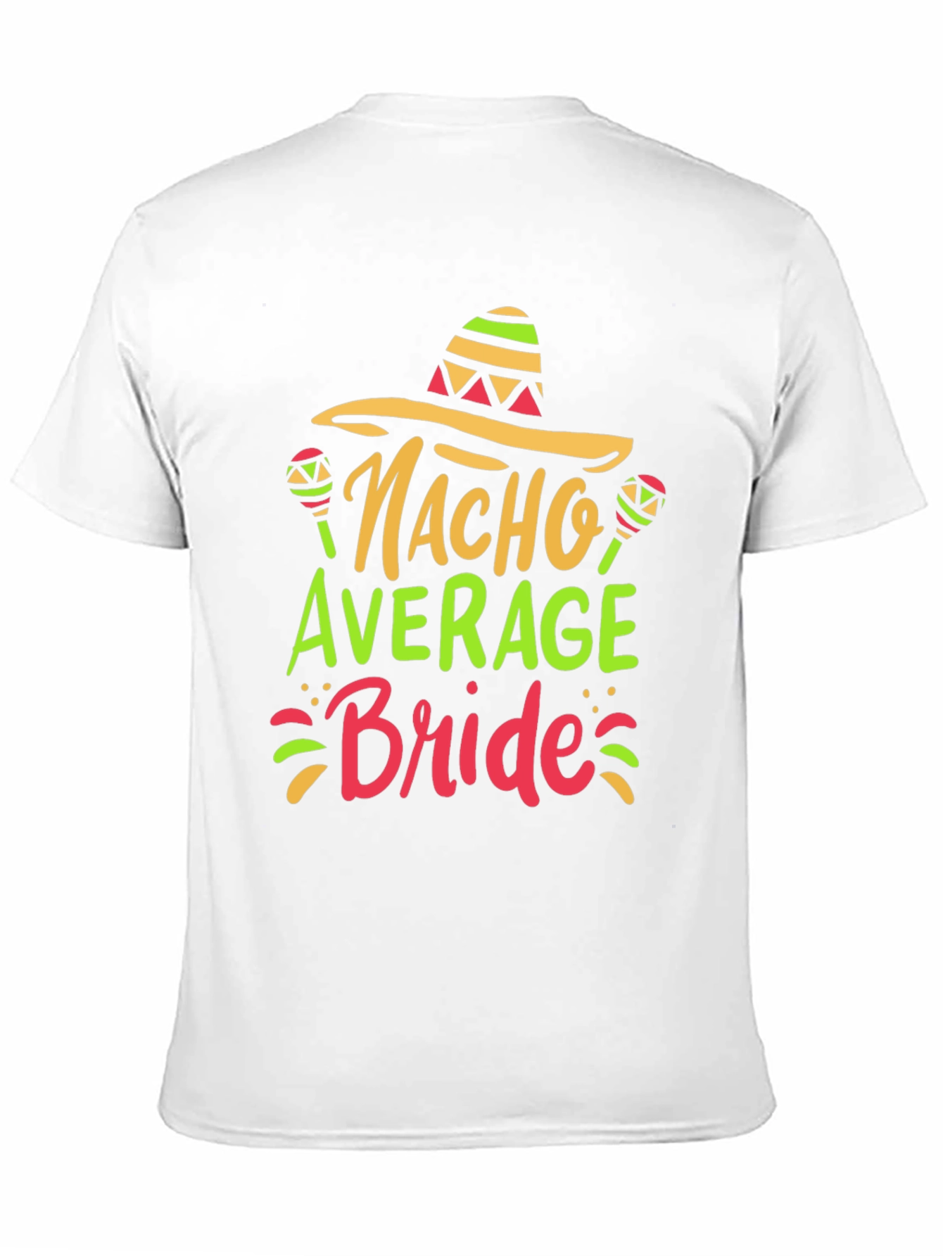 Nacho Average Bride T-Shirt - Bachelorette Party Tee
