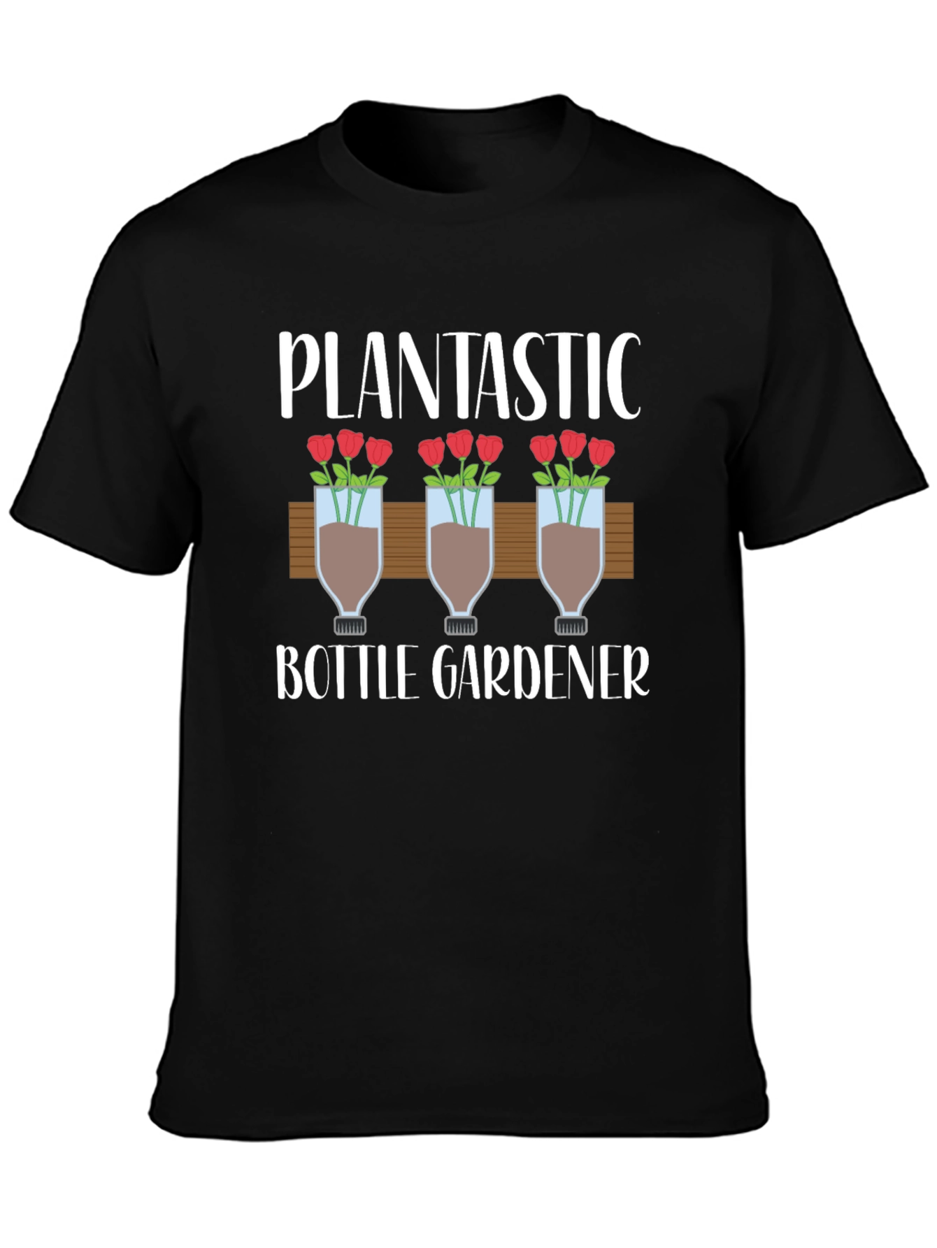 Plantastic Bottle Gardener T-Shirt - Unique Gardening Gift