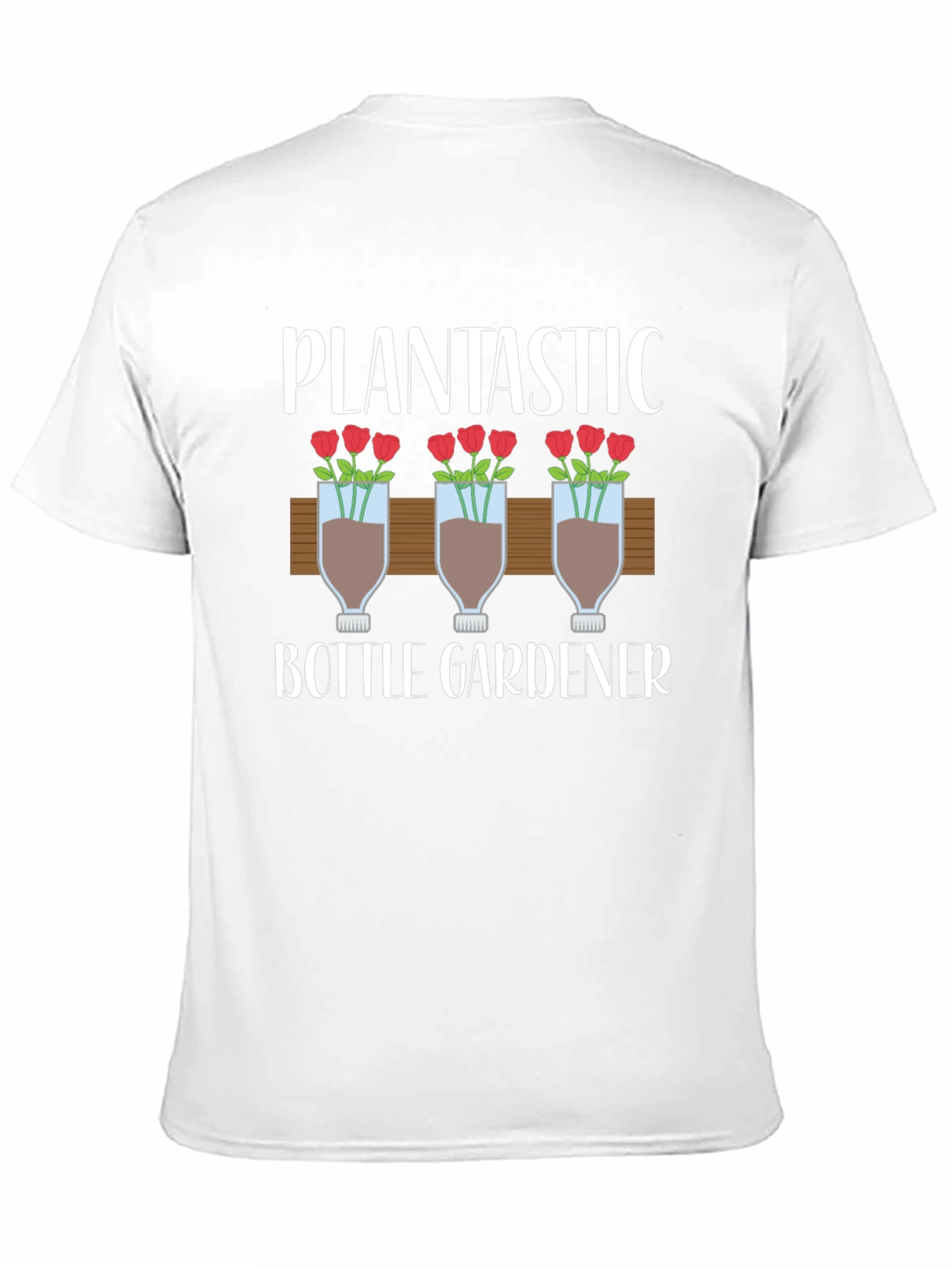 Plantastic Bottle Gardener T-Shirt - Unique Gardening Gift