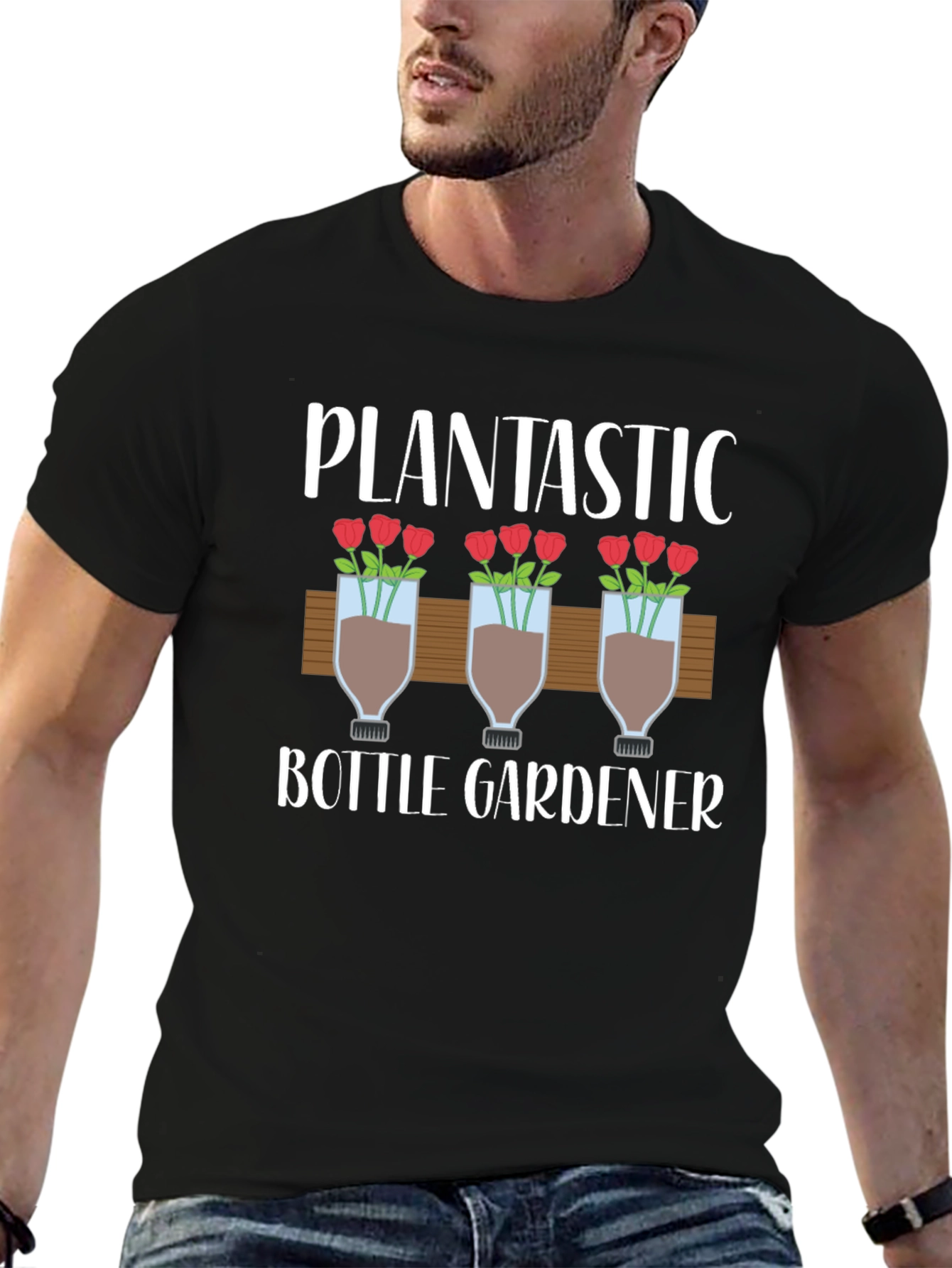 Plantastic Bottle Gardener T-Shirt - Unique Gardening Gift