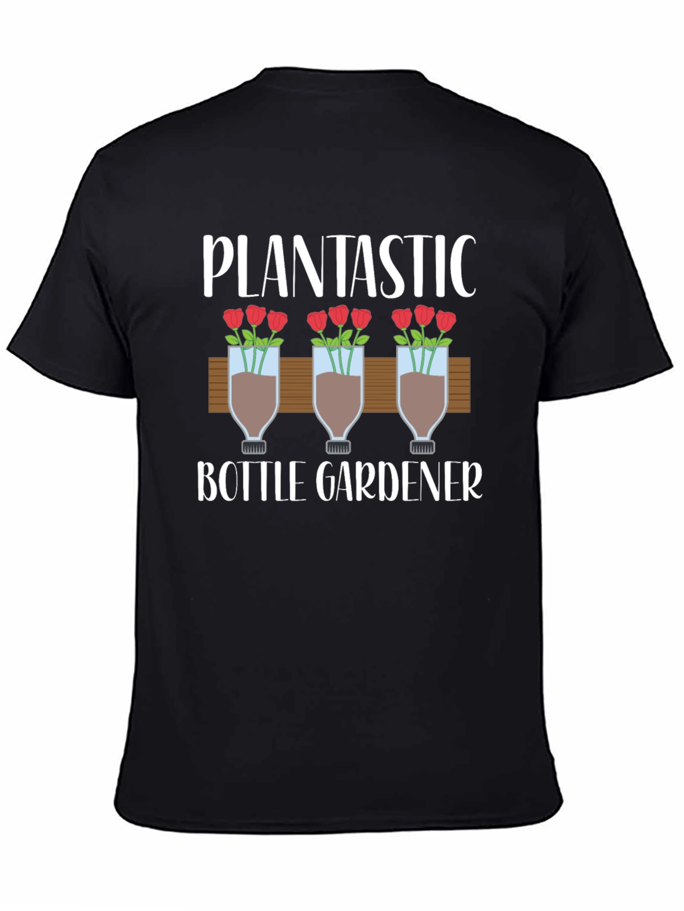 Plantastic Bottle Gardener T-Shirt - Unique Gardening Gift