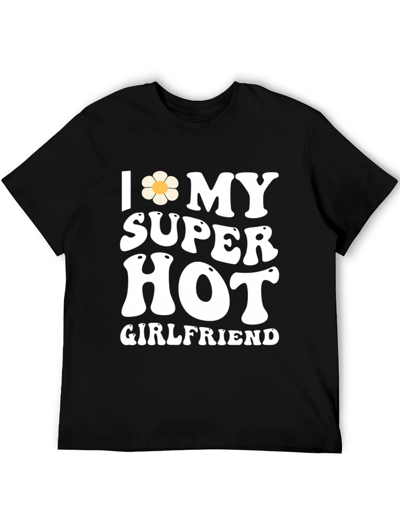 I Heart My Super Hot Girlfriend T-Shirt