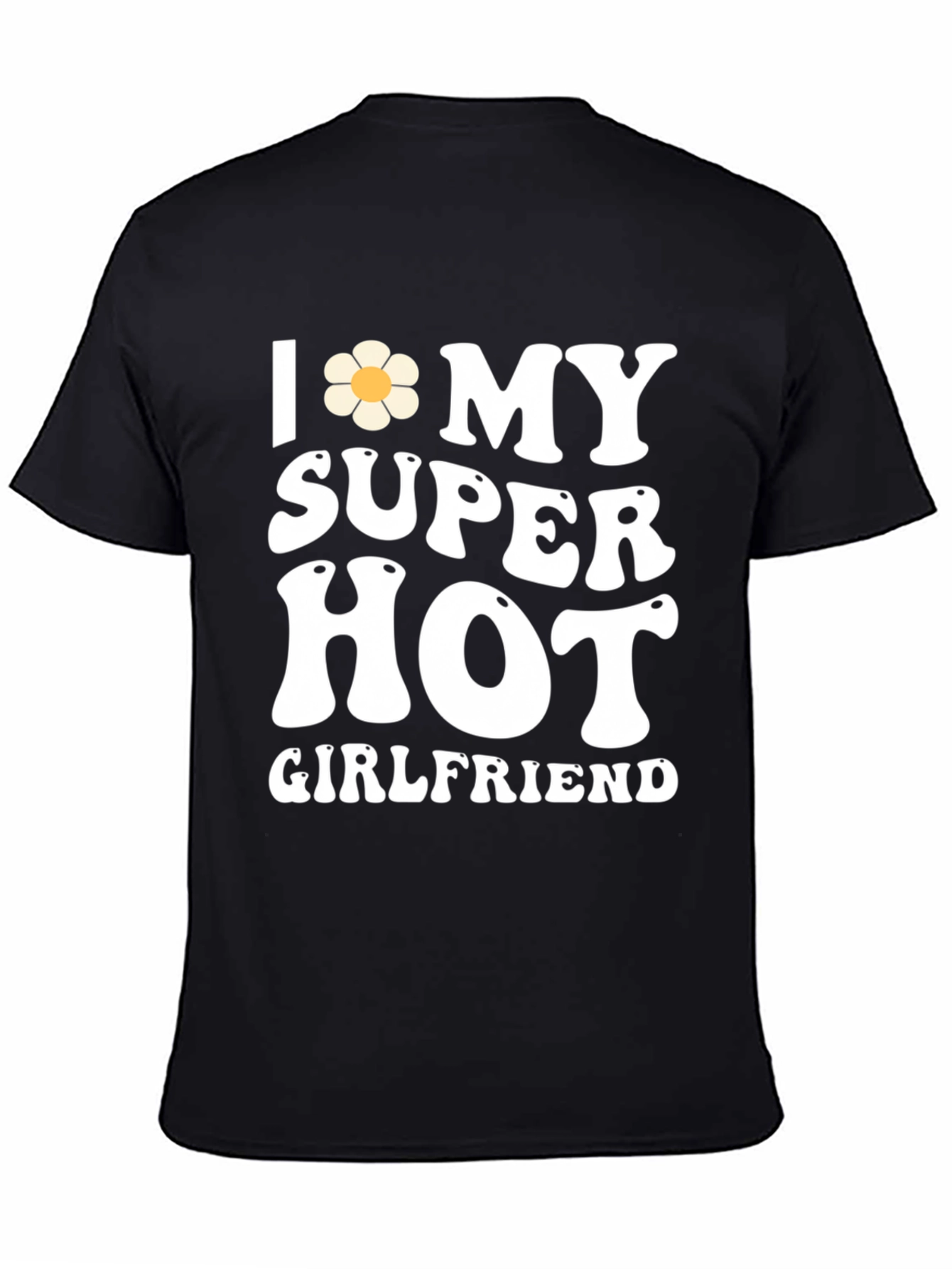 I Heart My Super Hot Girlfriend T-Shirt