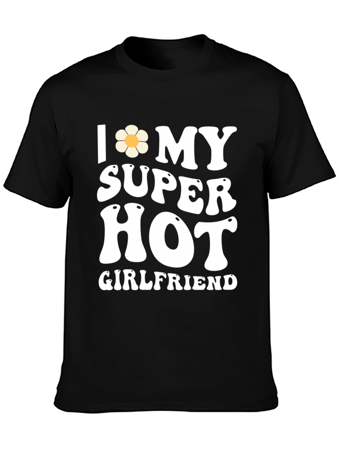 I Heart My Super Hot Girlfriend T-Shirt