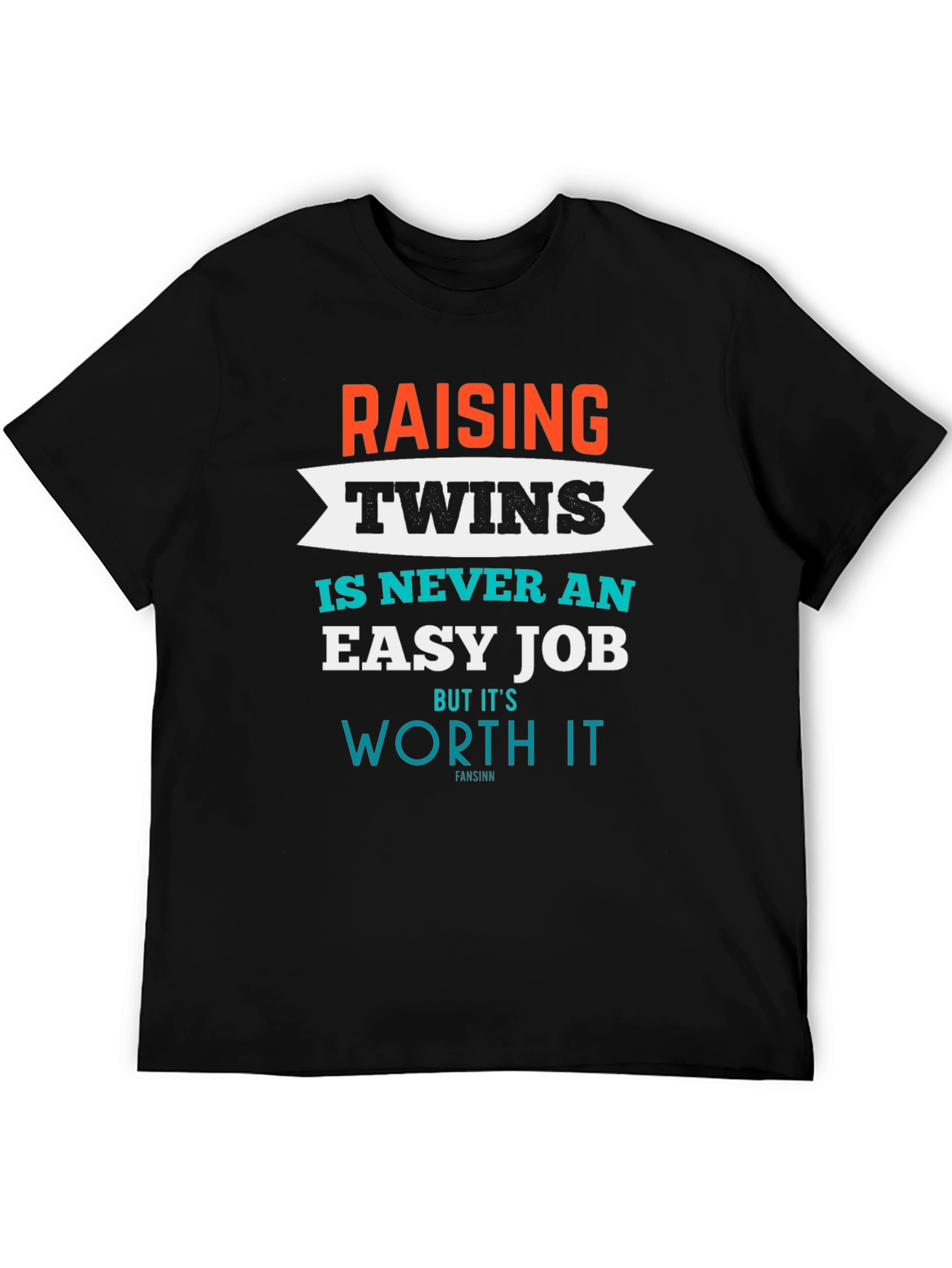 Raising Twins T-Shirt - Its Worth It