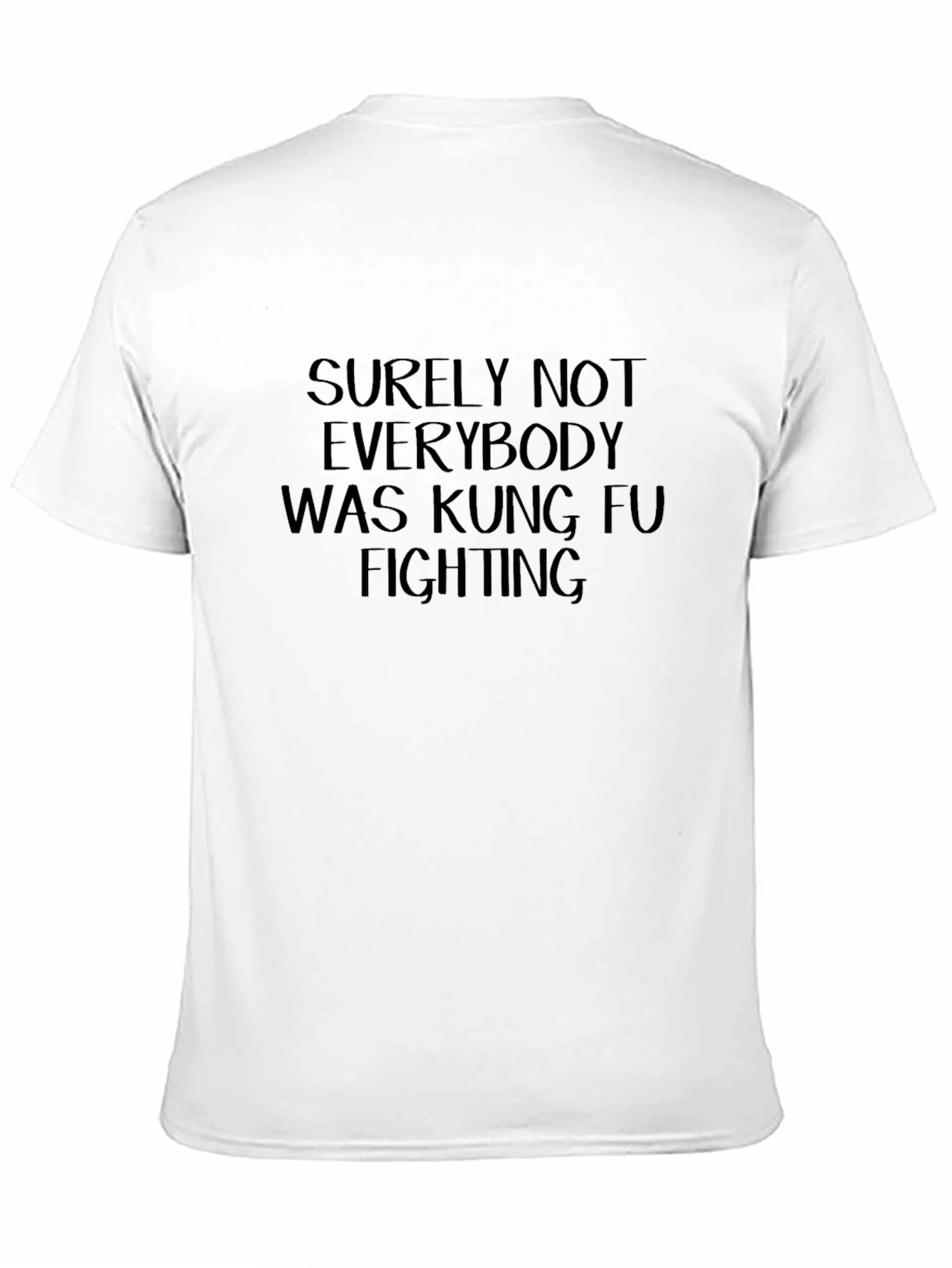 Surely Not Everybody Kung Fu Fighting Black T-Shirt