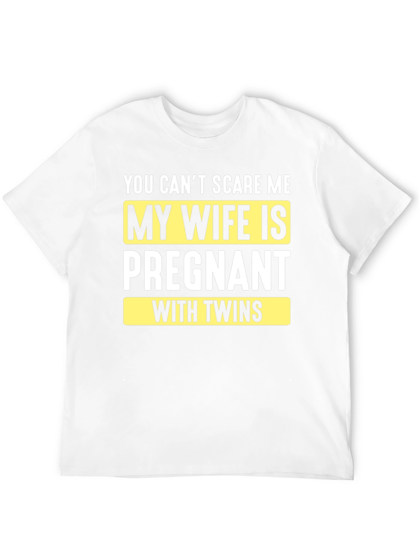 Funny Pregnancy T-Shirt: You Cant Scare Me - Twins!