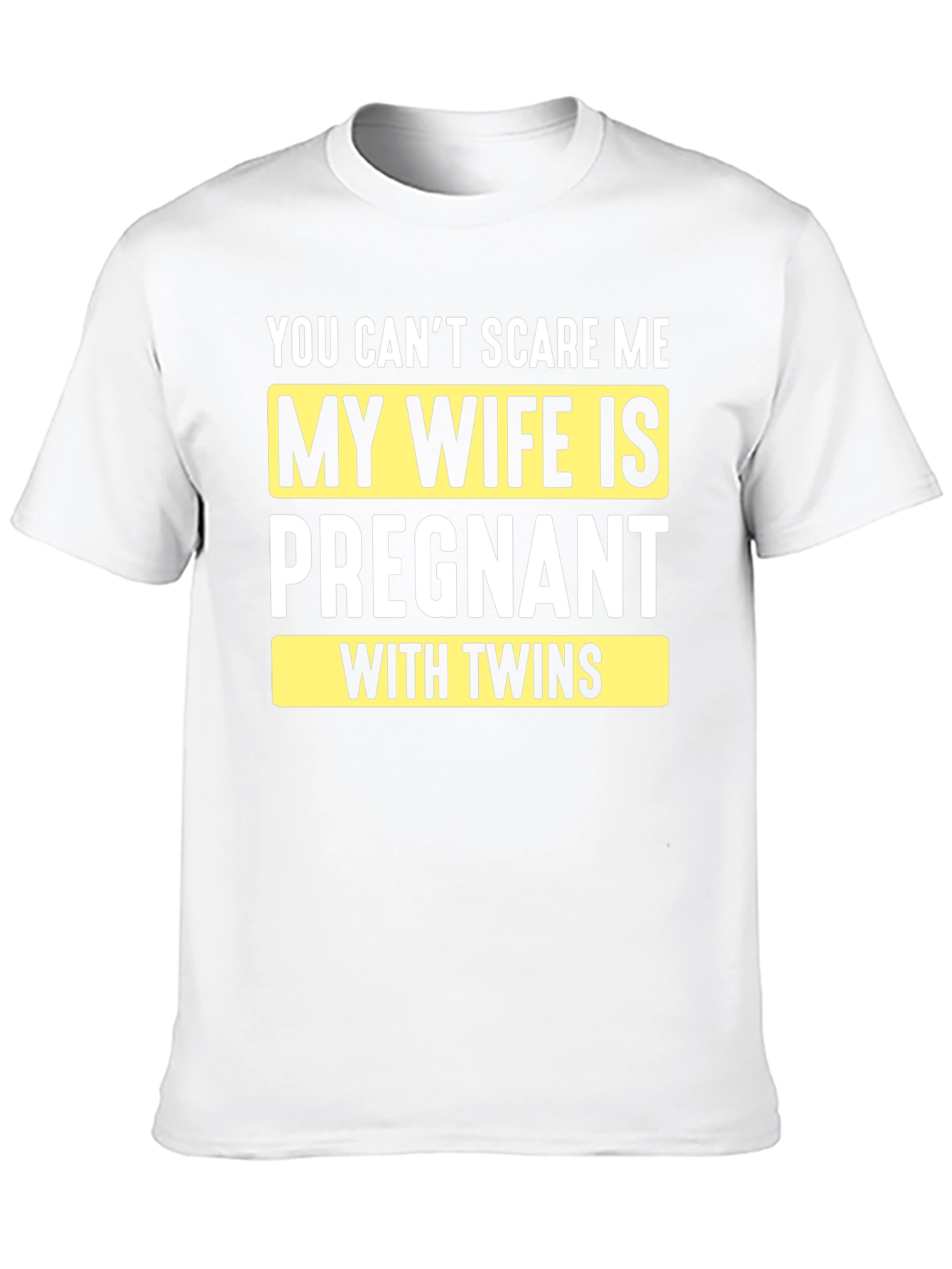 Funny Pregnancy T-Shirt: You Cant Scare Me - Twins!