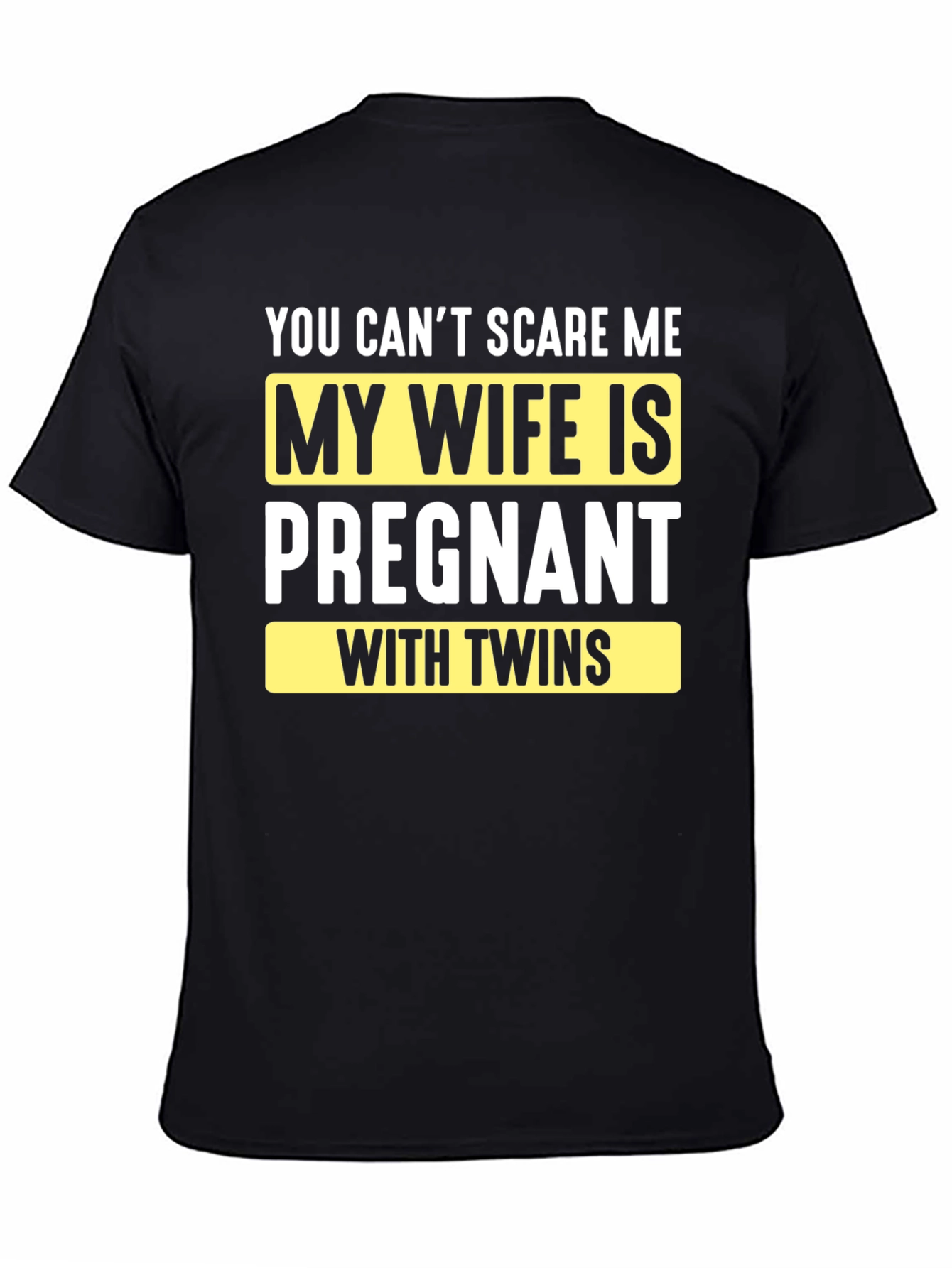 Funny Pregnancy T-Shirt: You Cant Scare Me - Twins!
