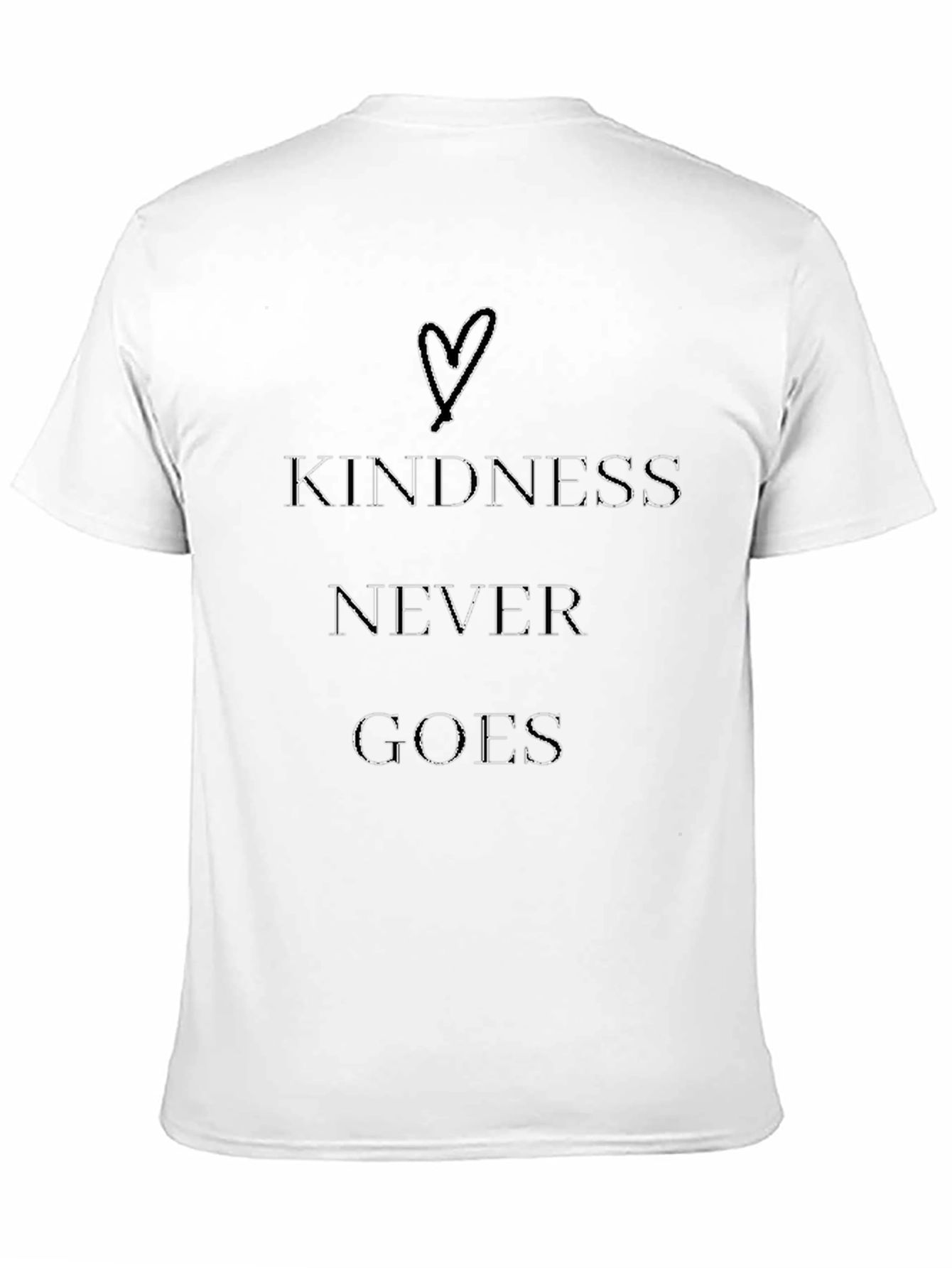 Kindness Never Goes Black T-Shirt