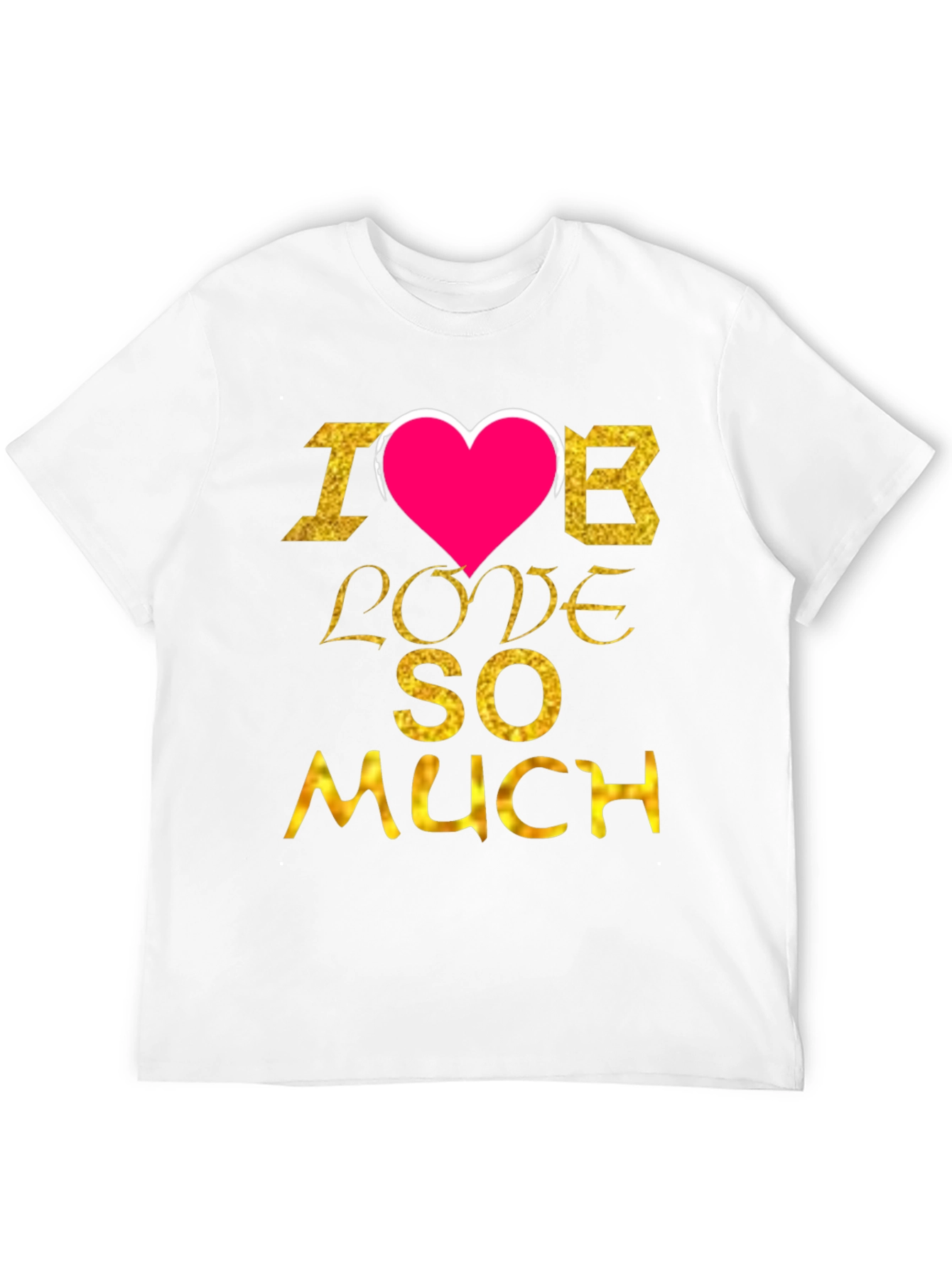 I Love B So Much Graphic Tee